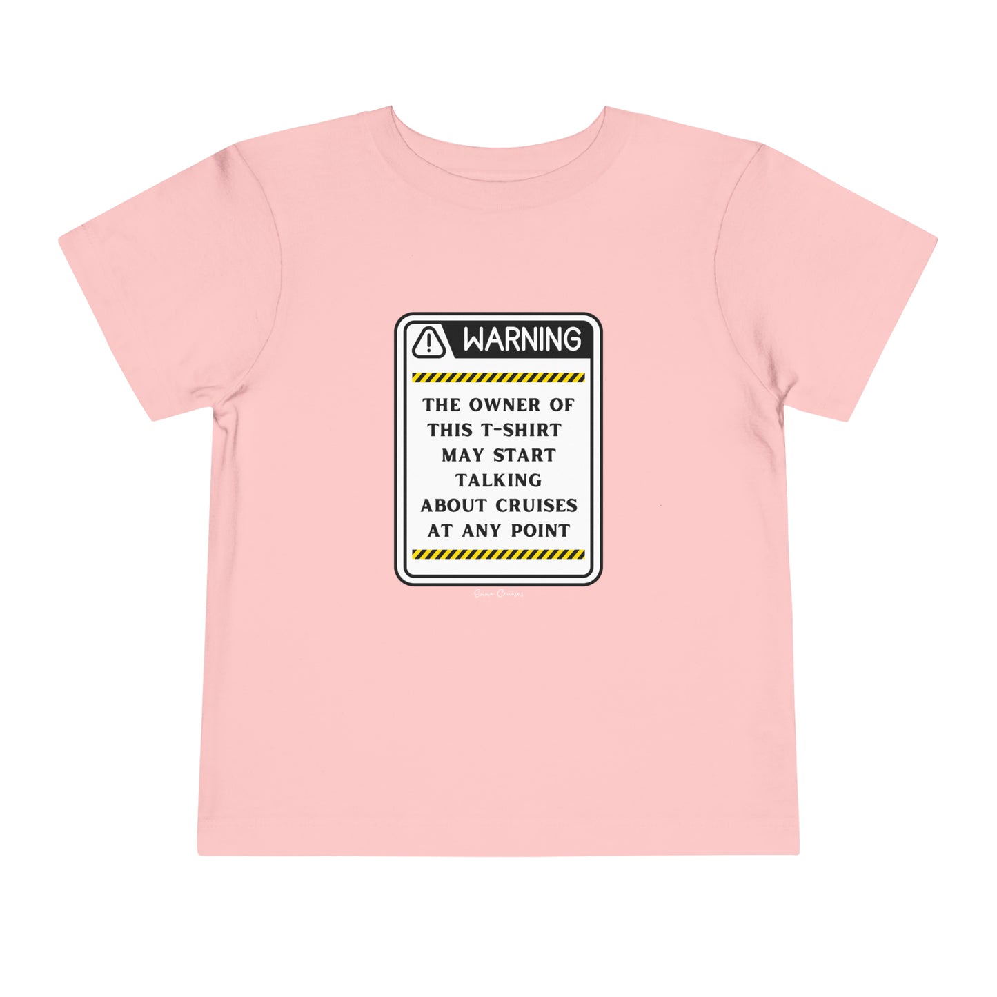 May Start Talking About Cruises - Toddler UNISEX T-Shirt