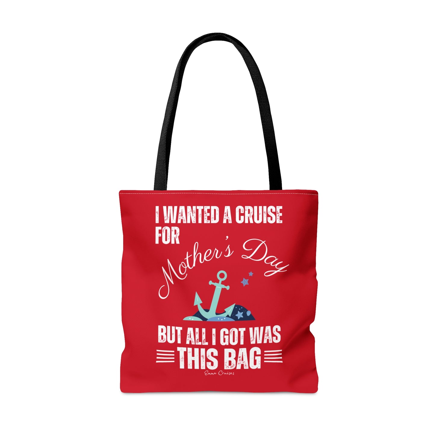 I Wanted a Cruise for Mother's Day - Bag