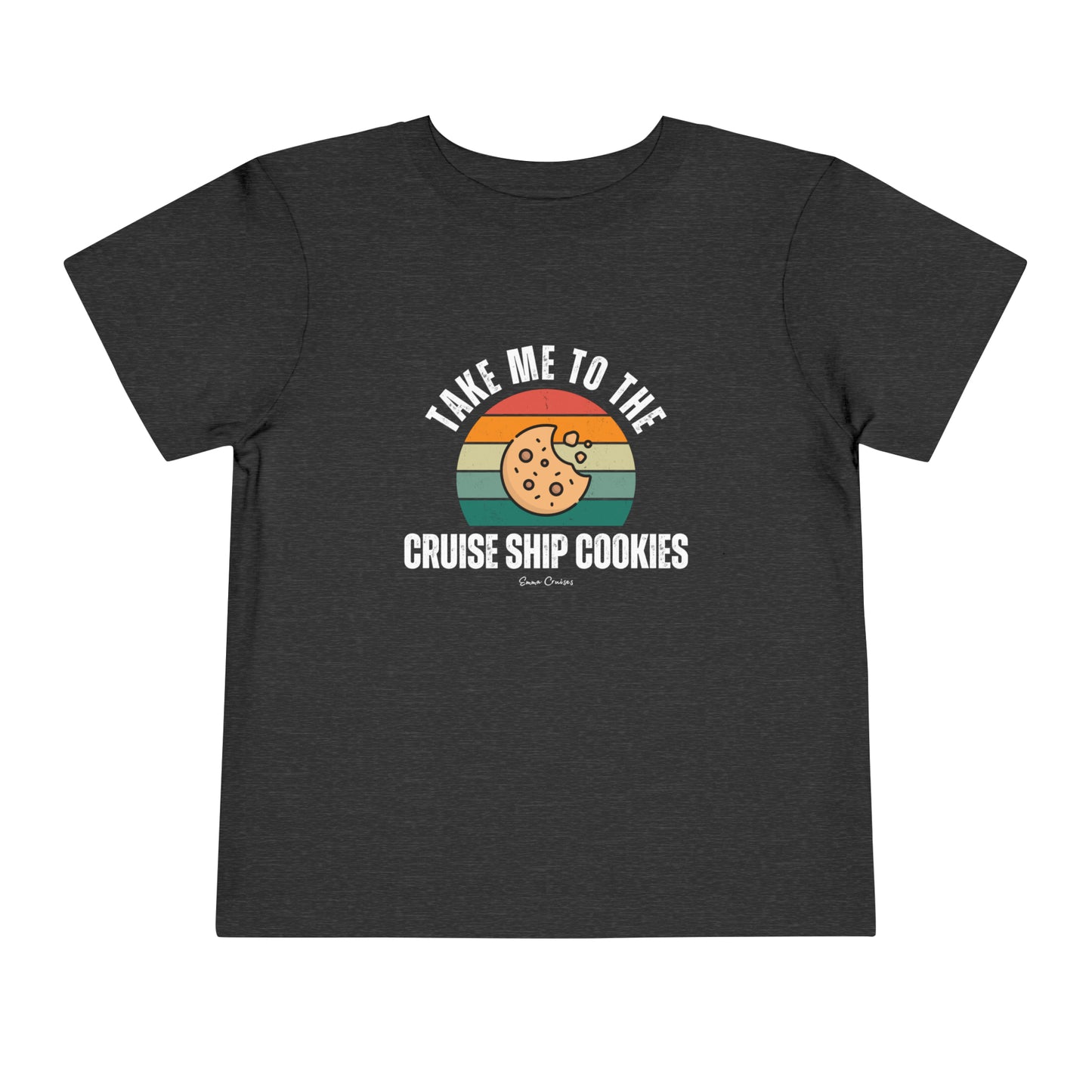 Take Me to the Cruise Ship Cookies - Toddler UNISEX T-Shirt