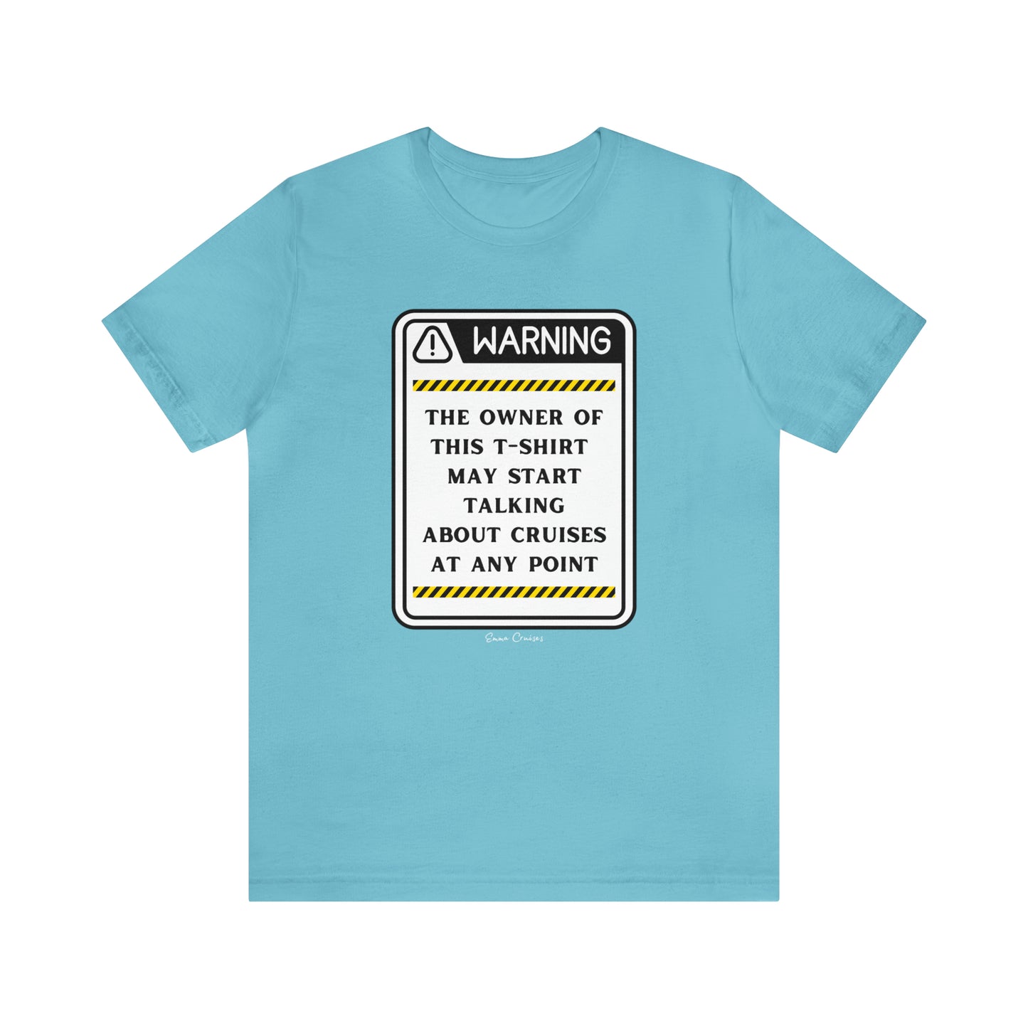 May Start Talking About Cruises - UNISEX T-Shirt