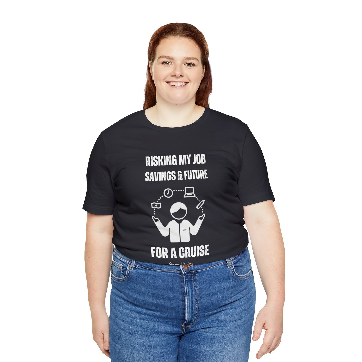 Risking Everything for a Cruise - UNISEX T-Shirt