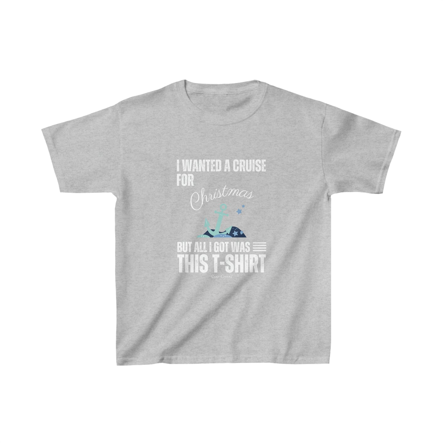 I Wanted a Cruise for Christmas - Kids UNISEX T-Shirt