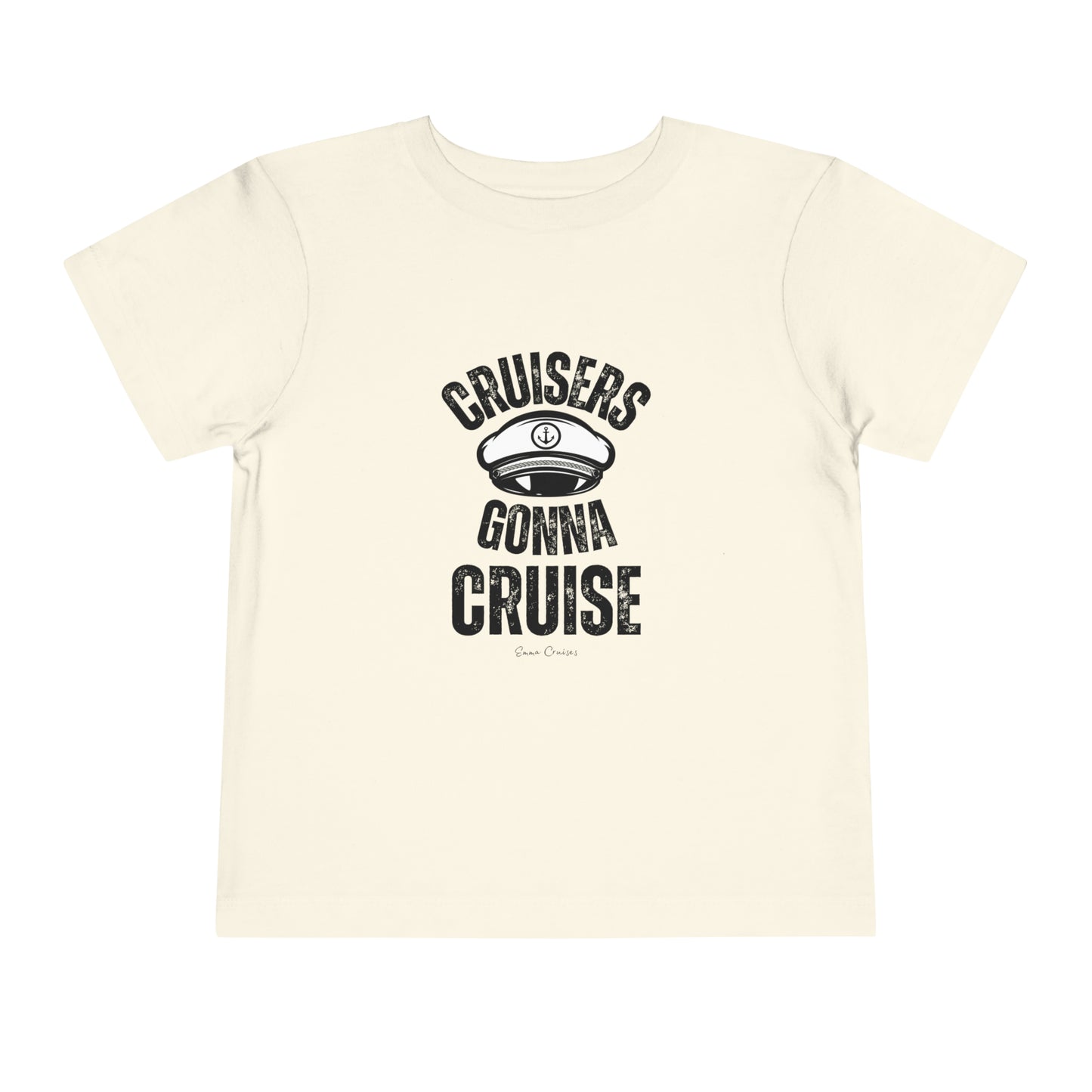 Cruisers Gonna Cruise - Toddler UNISEX T-Shirt