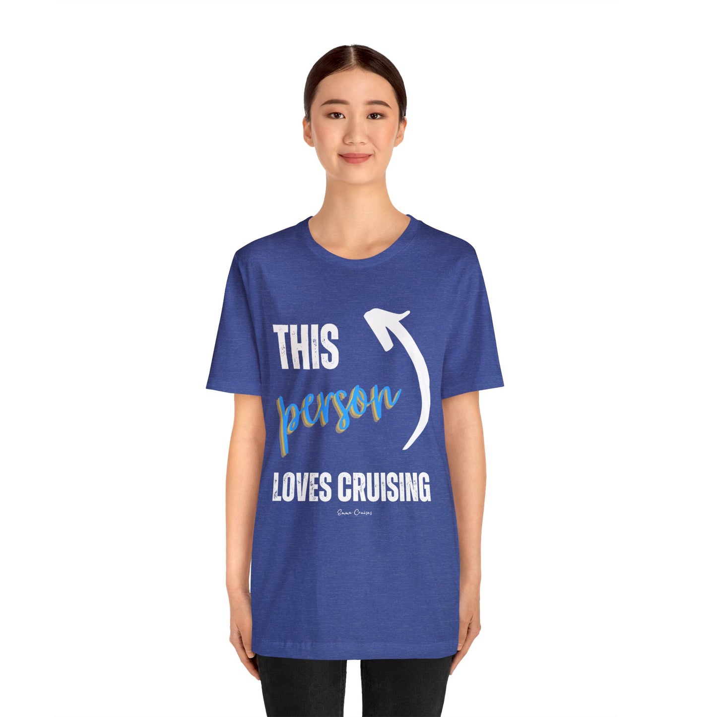 This Person Loves Cruising - UNISEX T-Shirt
