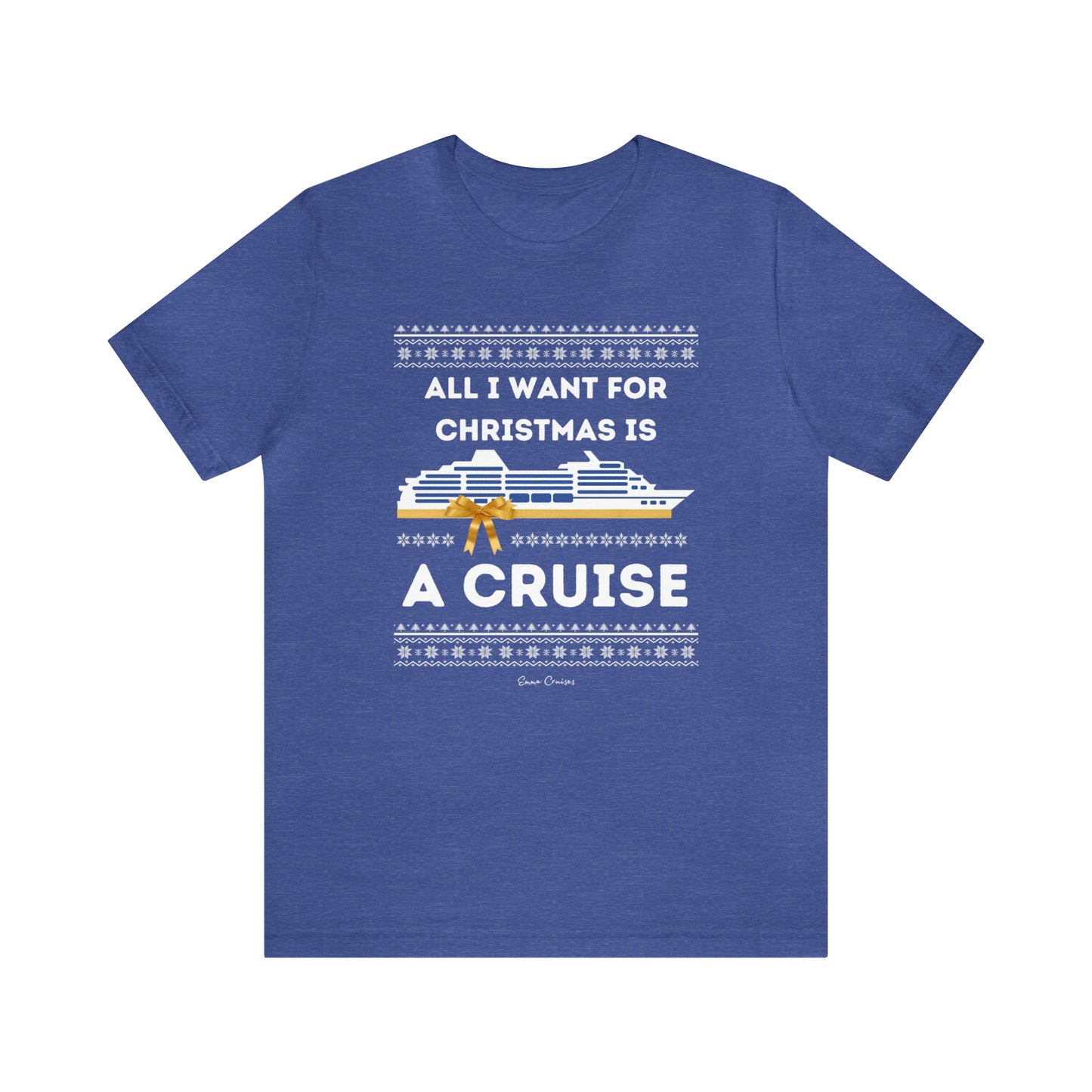 All I Want for Christmas - UNISEX T-Shirt