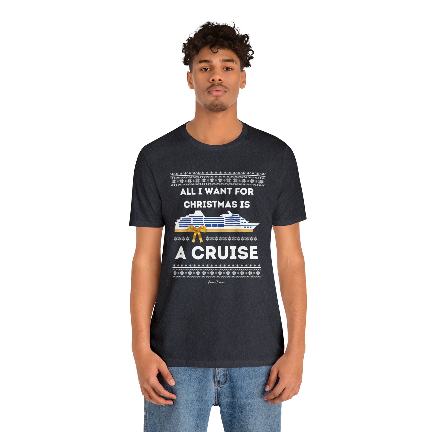 All I Want for Christmas - UNISEX T-Shirt