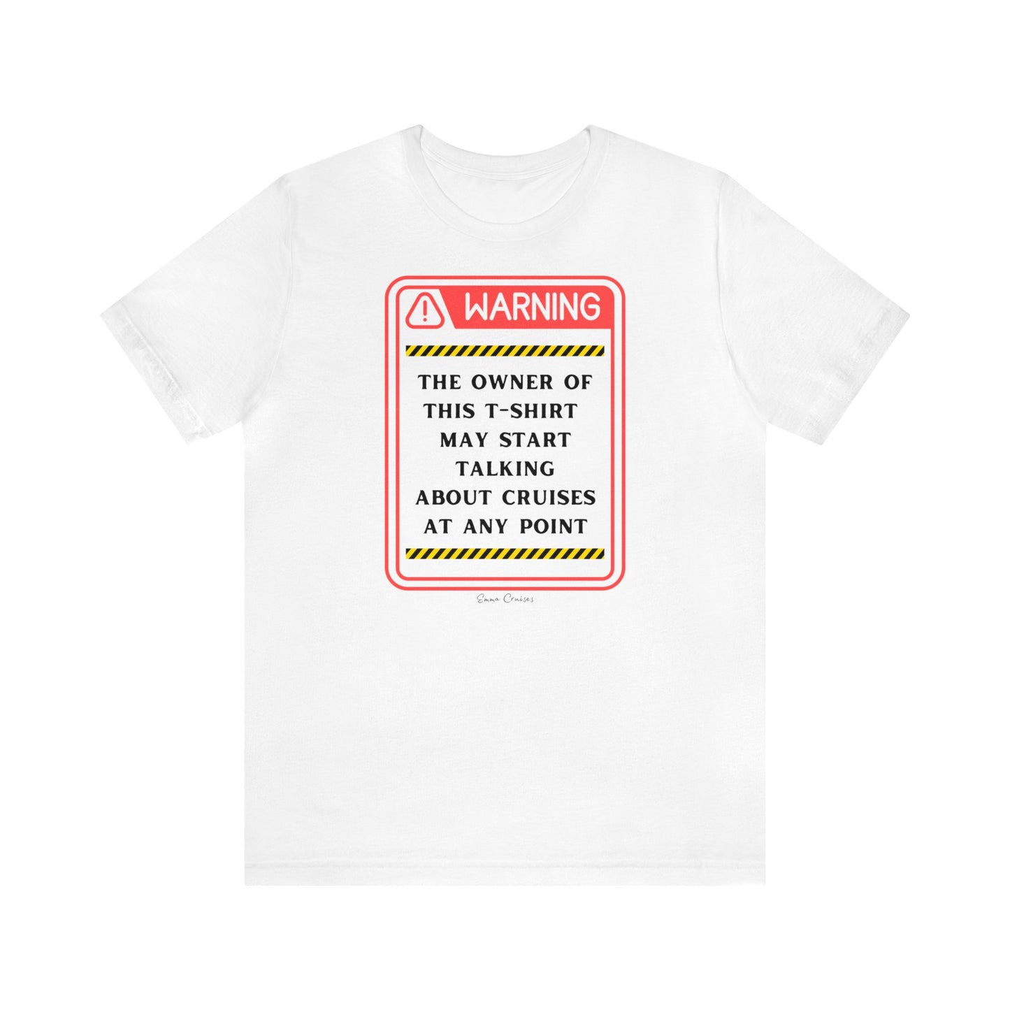 May Start Talking About Cruises - UNISEX T-Shirt (UK)
