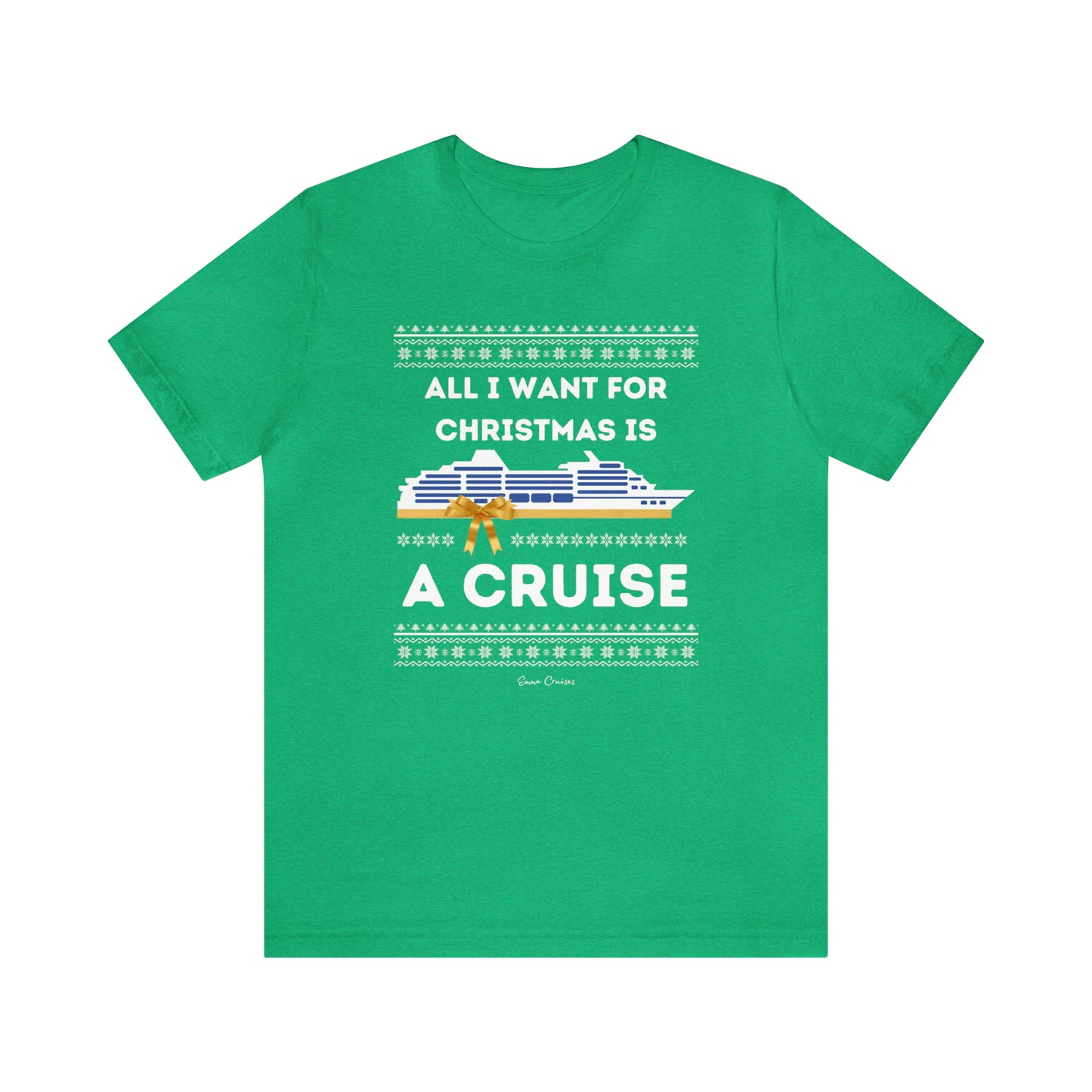 All I Want for Christmas - UNISEX T-Shirt