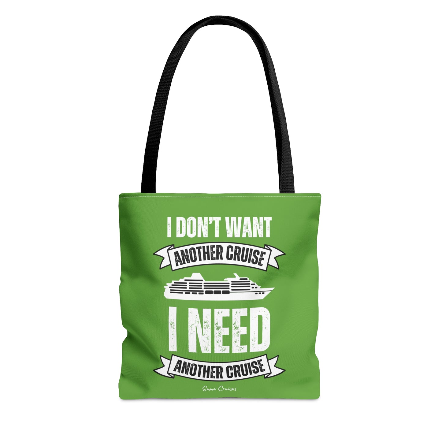 I Don't Want Another Cruise - Bag