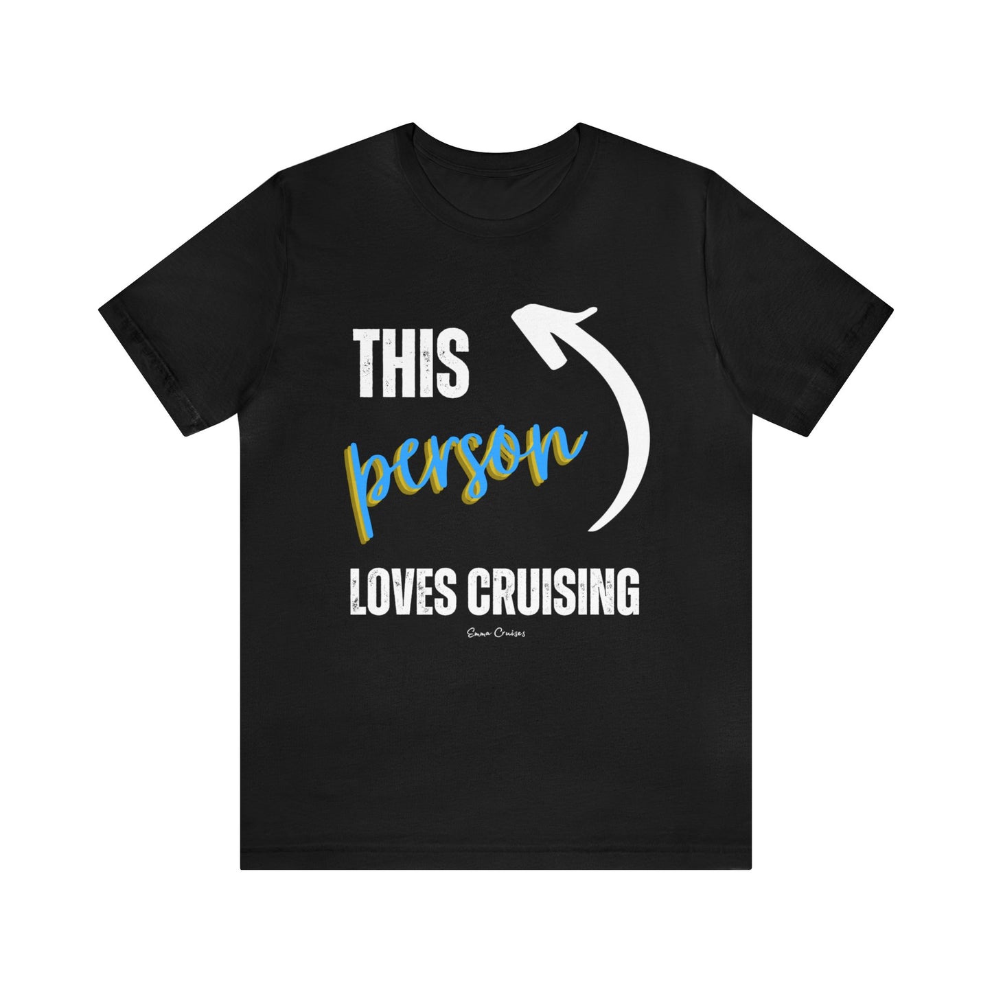 This Person Loves Cruising - UNISEX T-Shirt