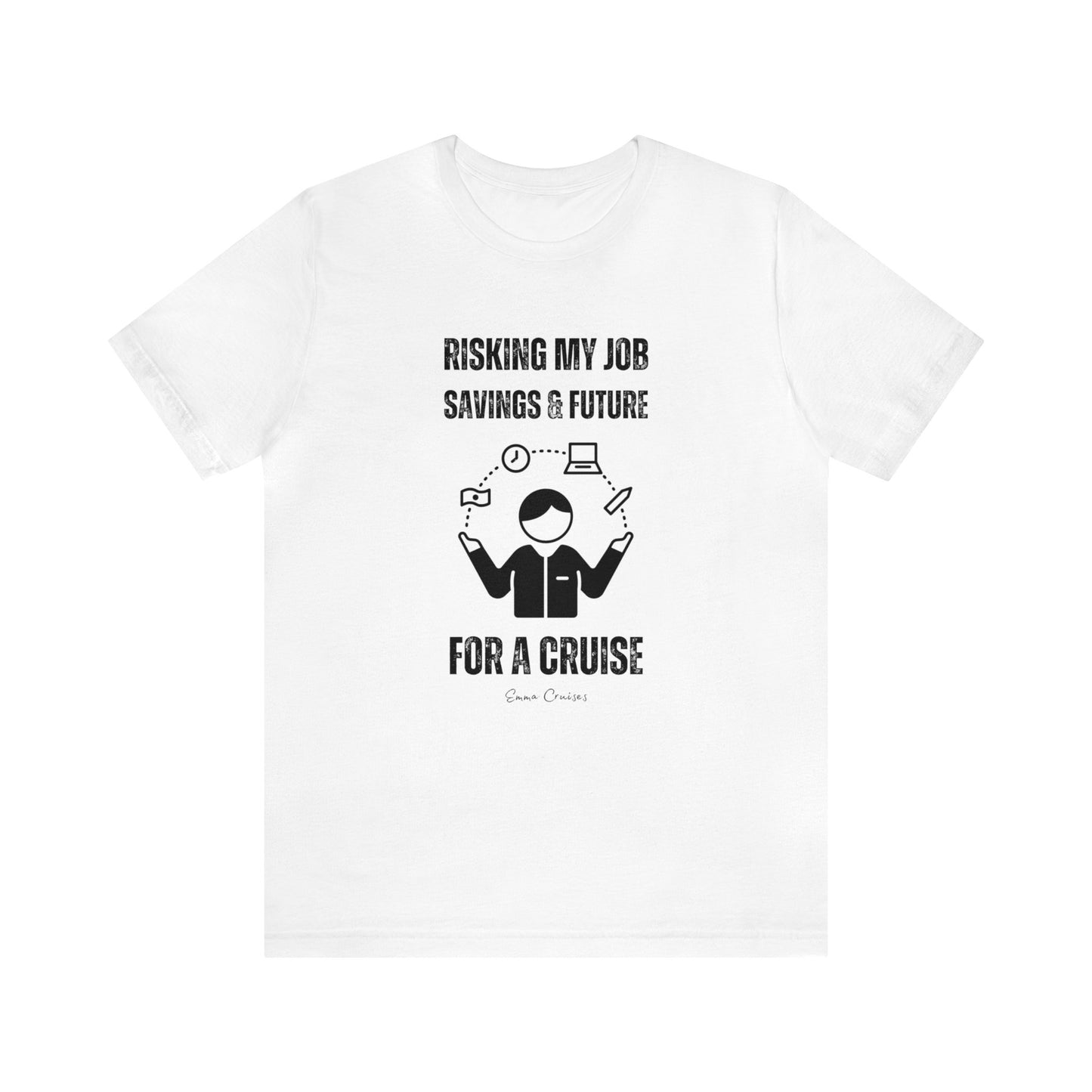Risking Everything for a Cruise - UNISEX T-Shirt