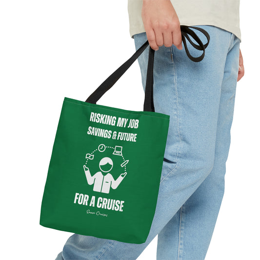 Risking Everything for a Cruise - Bag