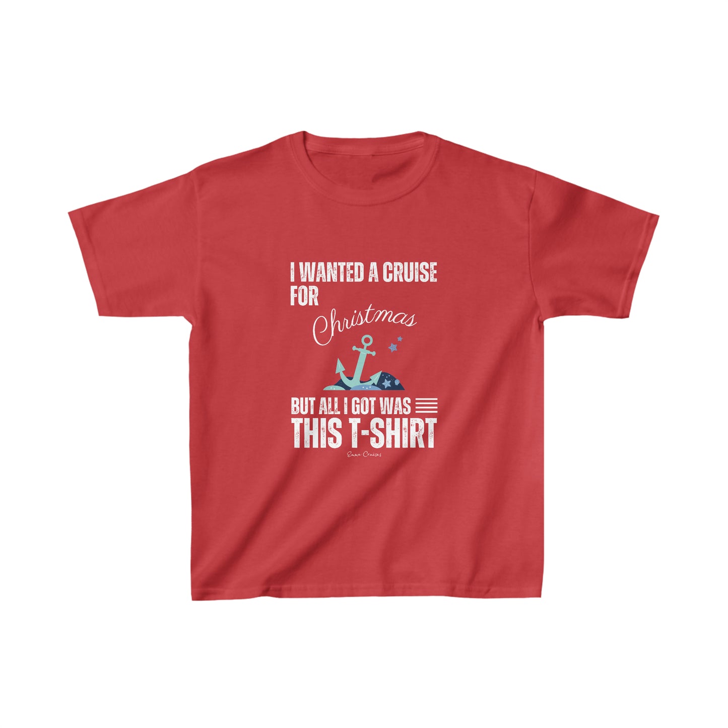 I Wanted a Cruise for Christmas - Kids UNISEX T-Shirt