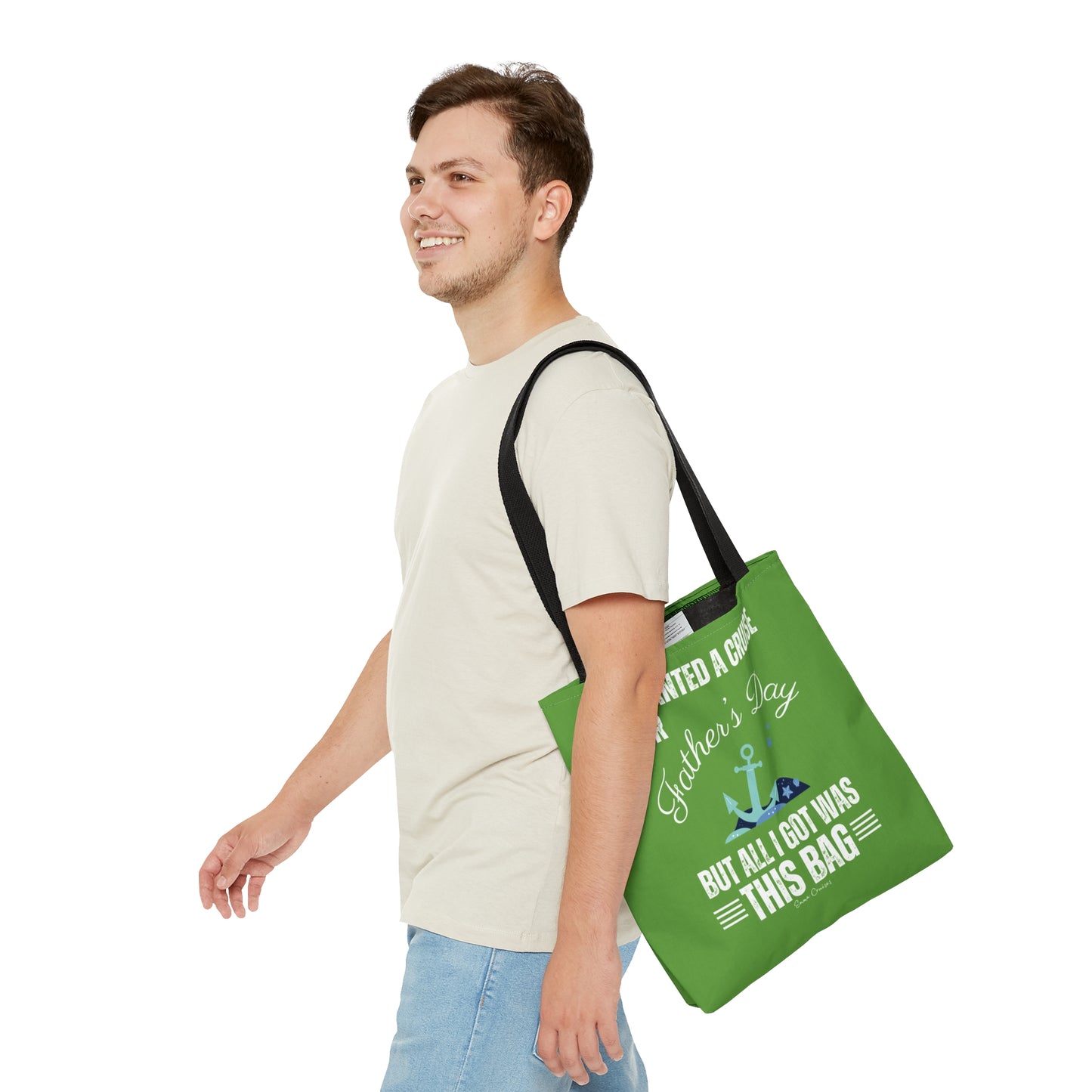 I Wanted a Cruise for Father's Day - Bag