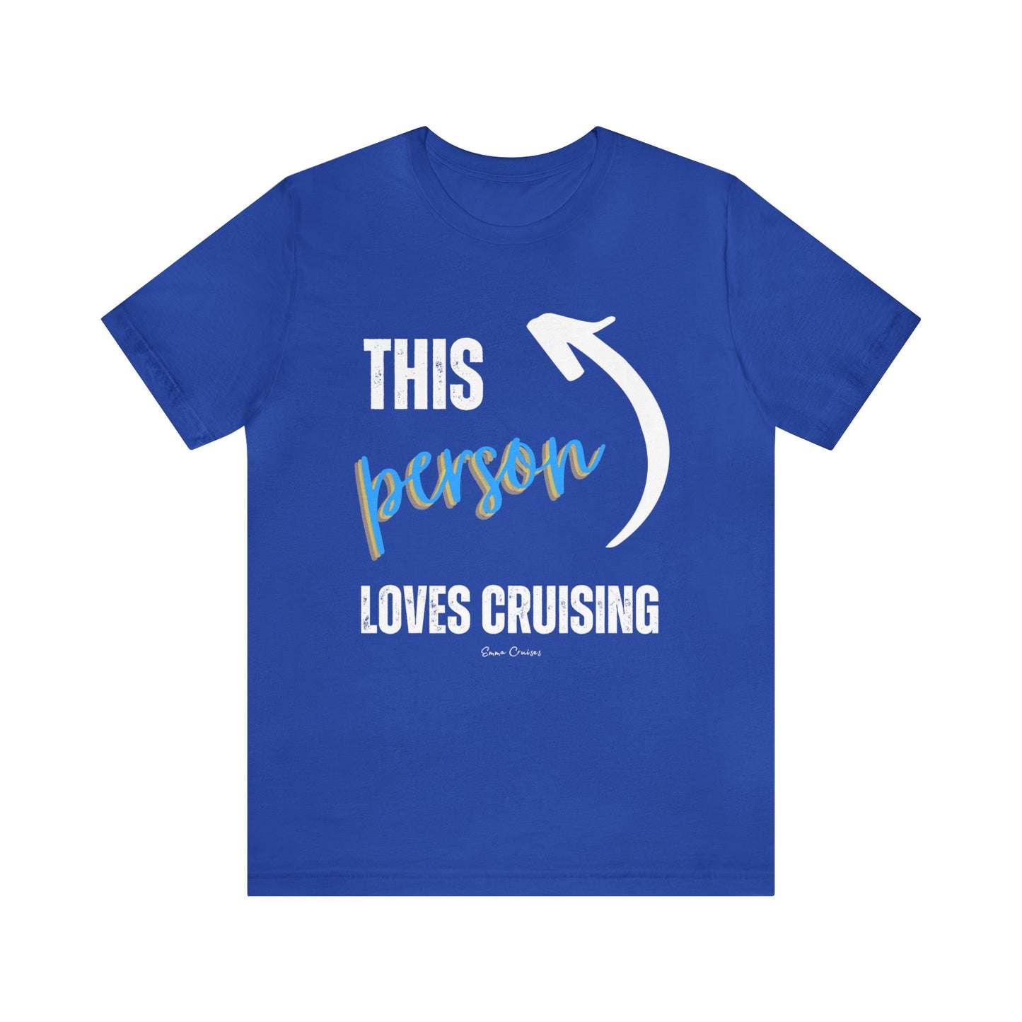 This Person Loves Cruising - UNISEX T-Shirt