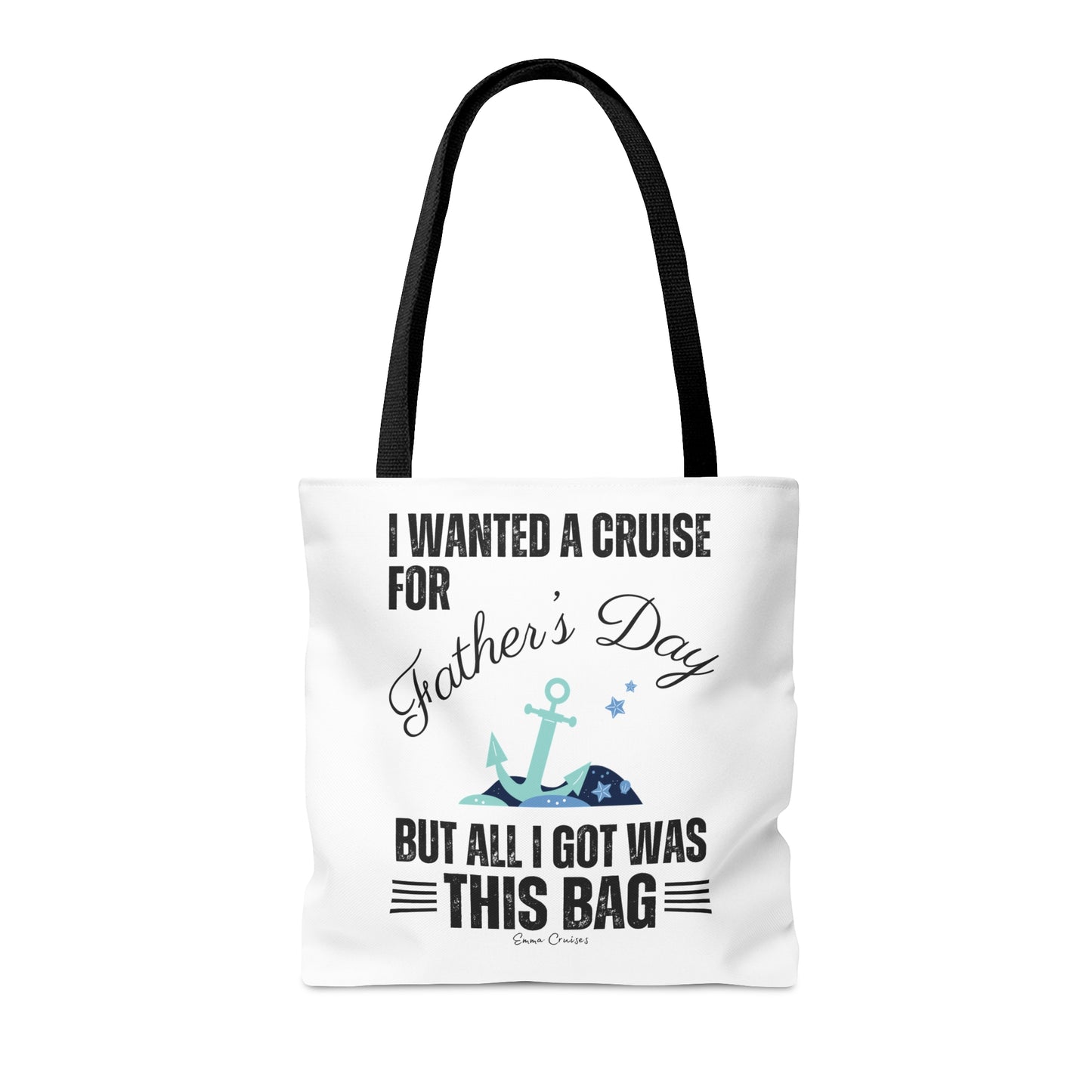 I Wanted a Cruise for Father's Day - Bag