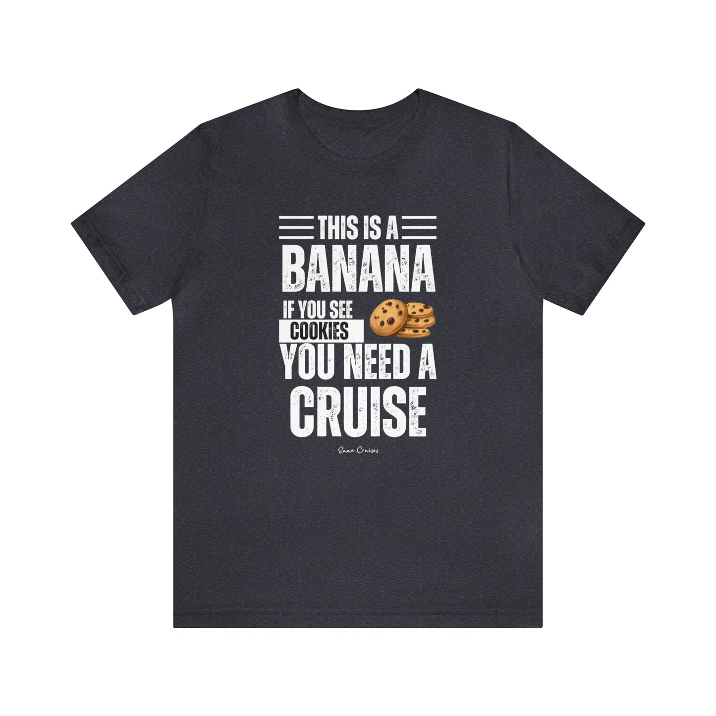 If You See a Cookie - UNISEX T-Shirt
