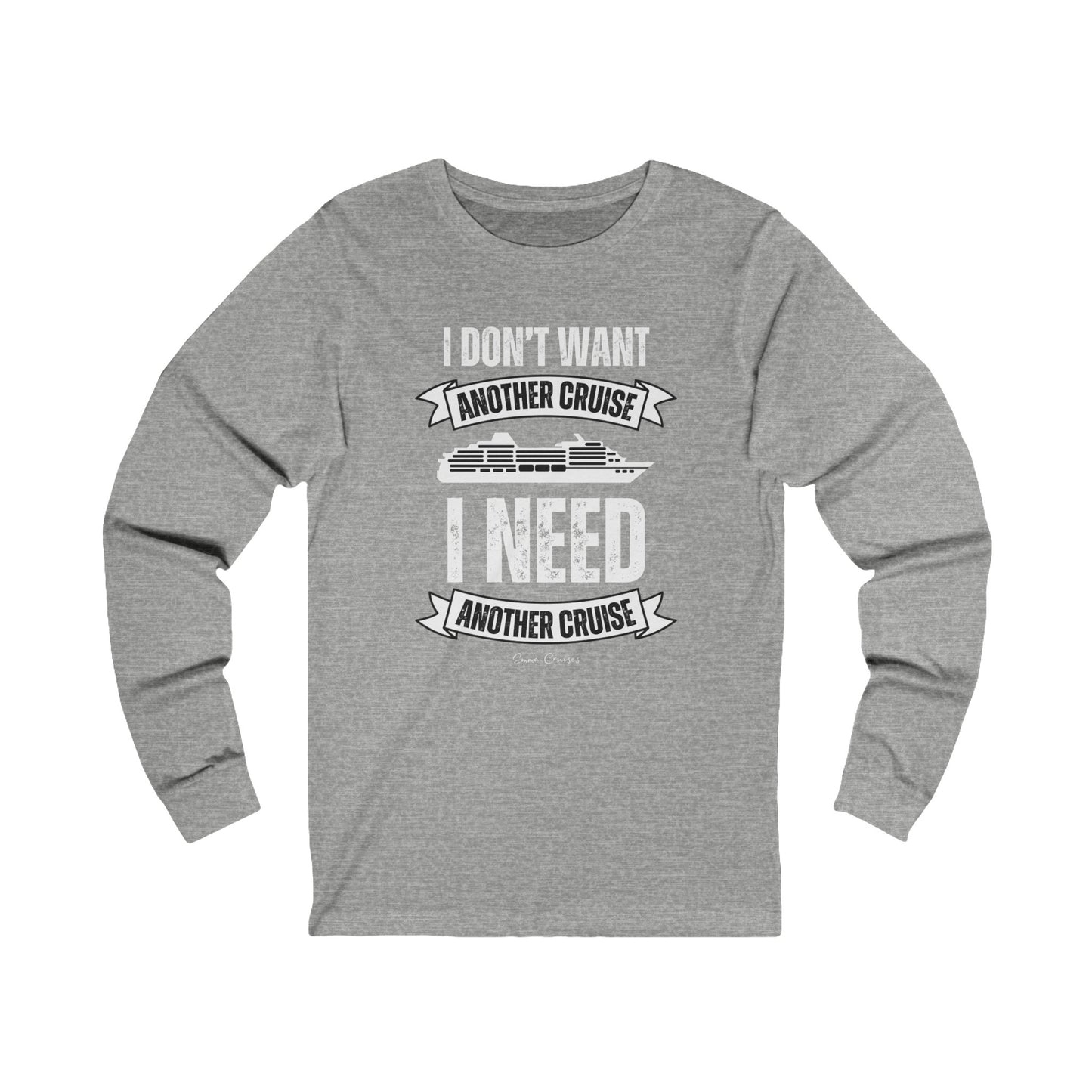 I Don't Want Another Cruise - UNISEX T-Shirt