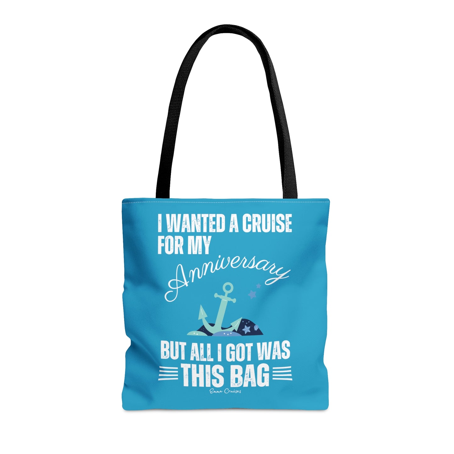 I Wanted a Cruise for My Anniversary - Bag