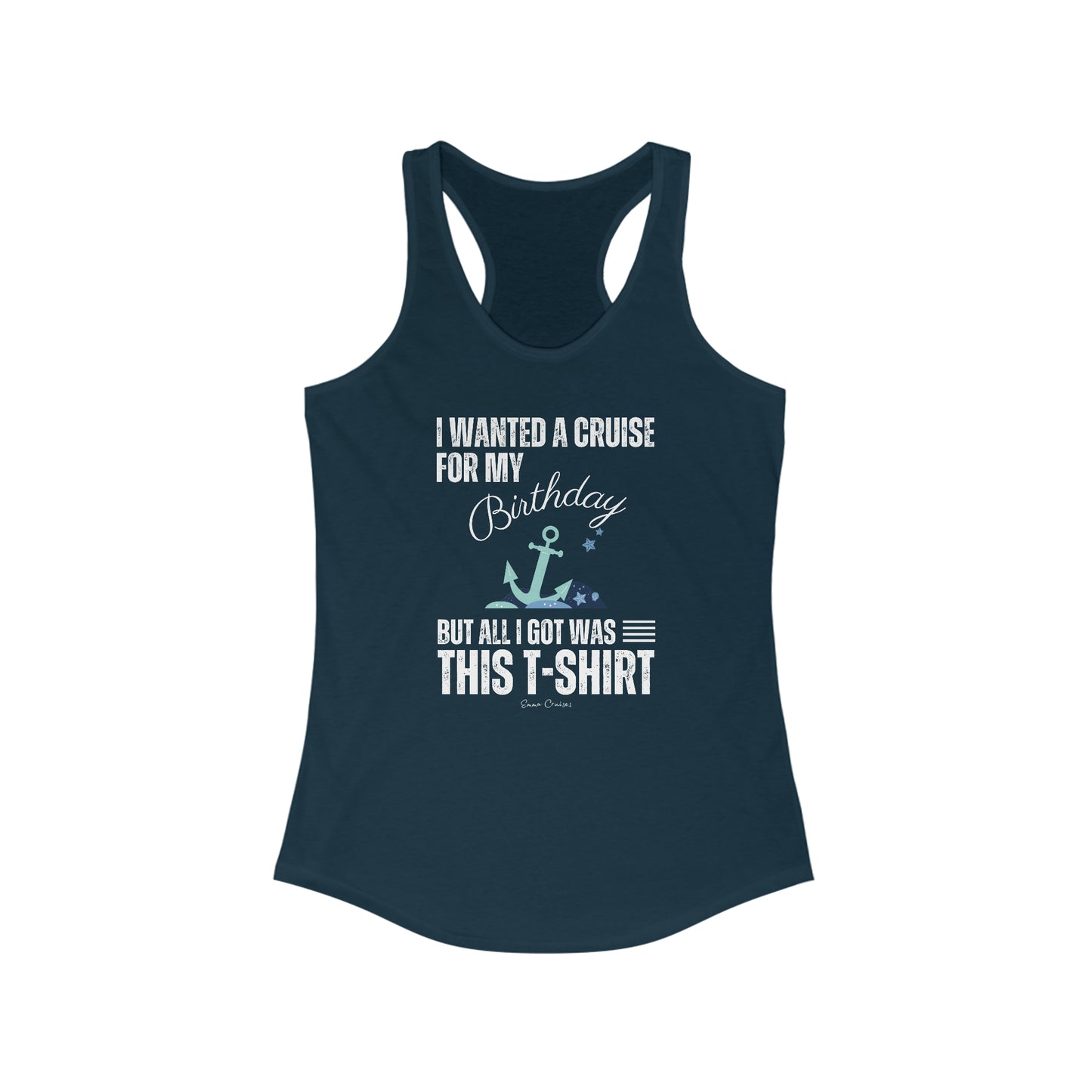I Wanted a Cruise for My Birthday - Tank Top