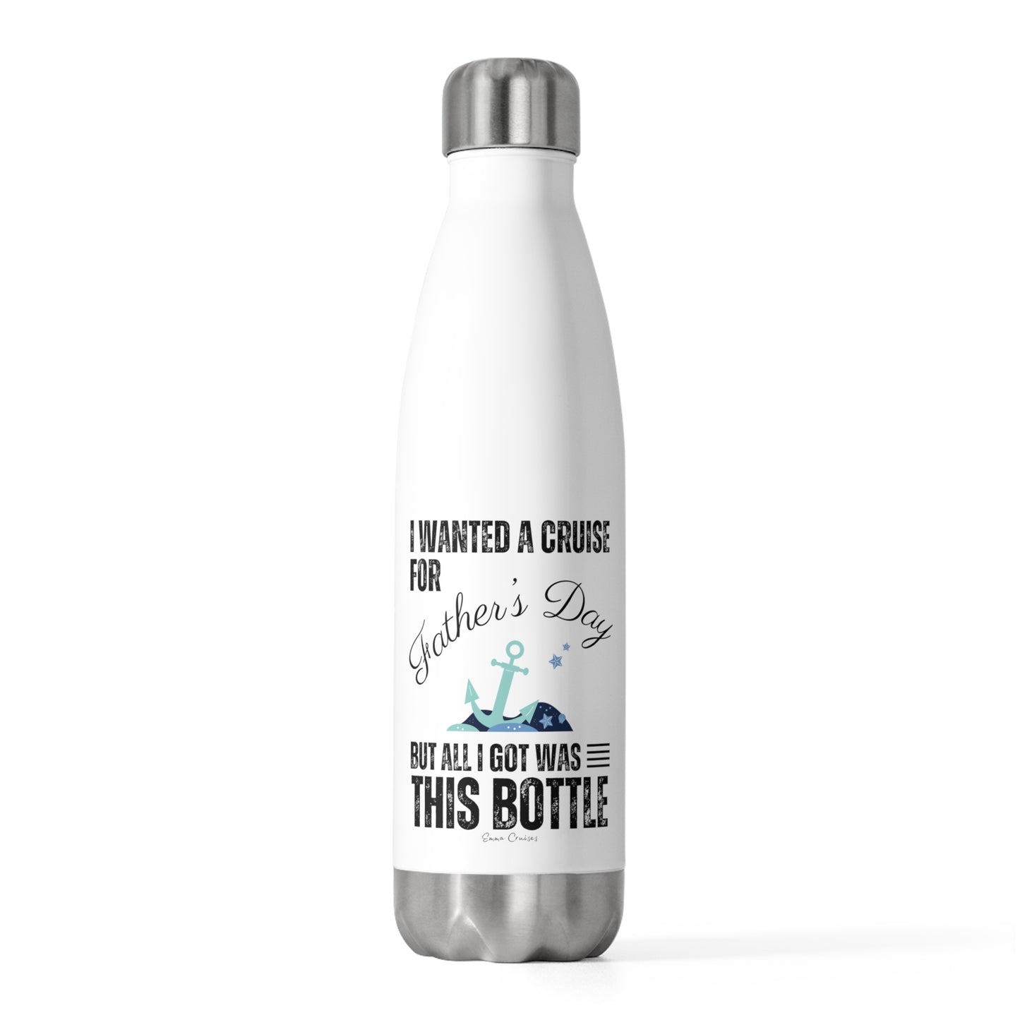 I Wanted a Cruise for Father's Day - Bottle