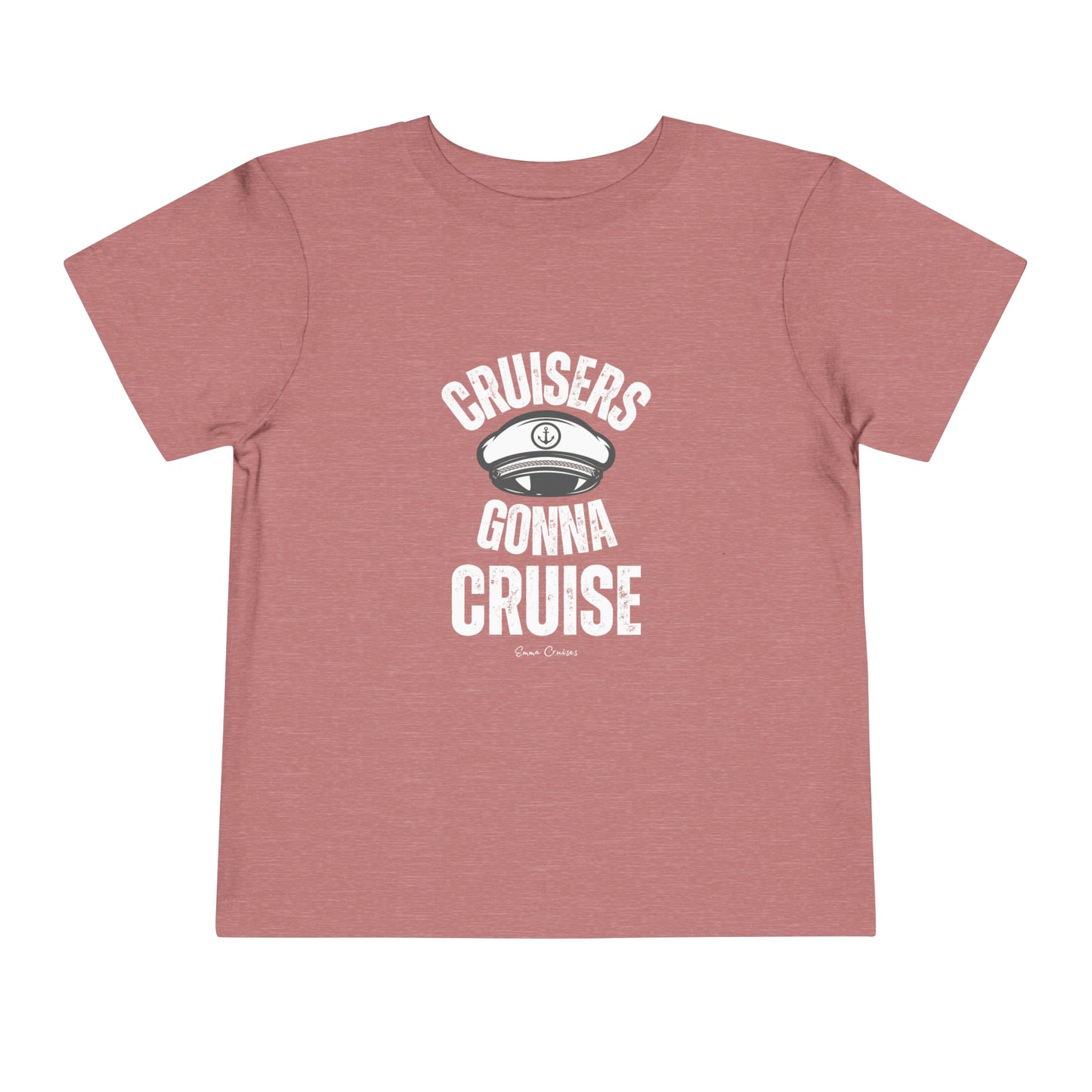 Cruisers Gonna Cruise - Toddler UNISEX T-Shirt