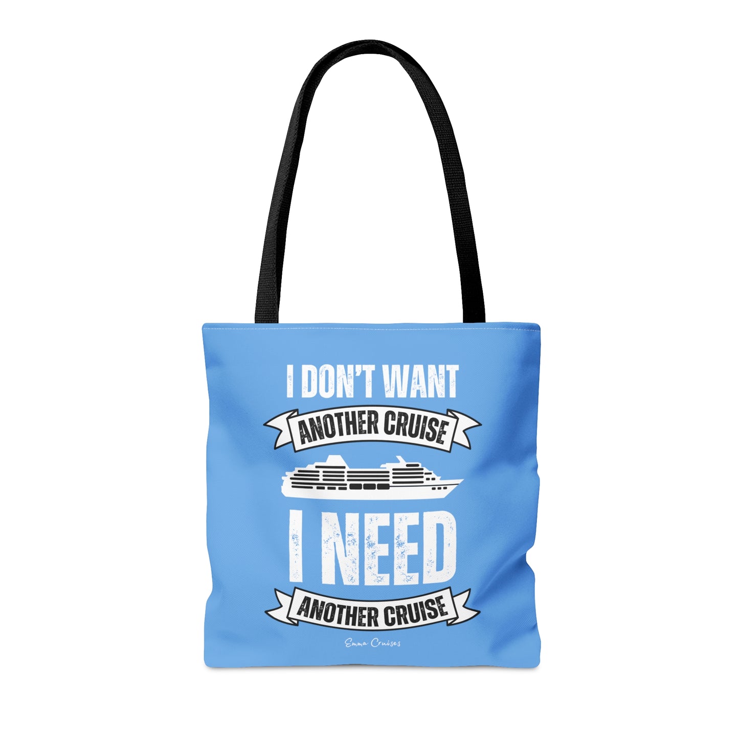 I Don't Want Another Cruise - Bag