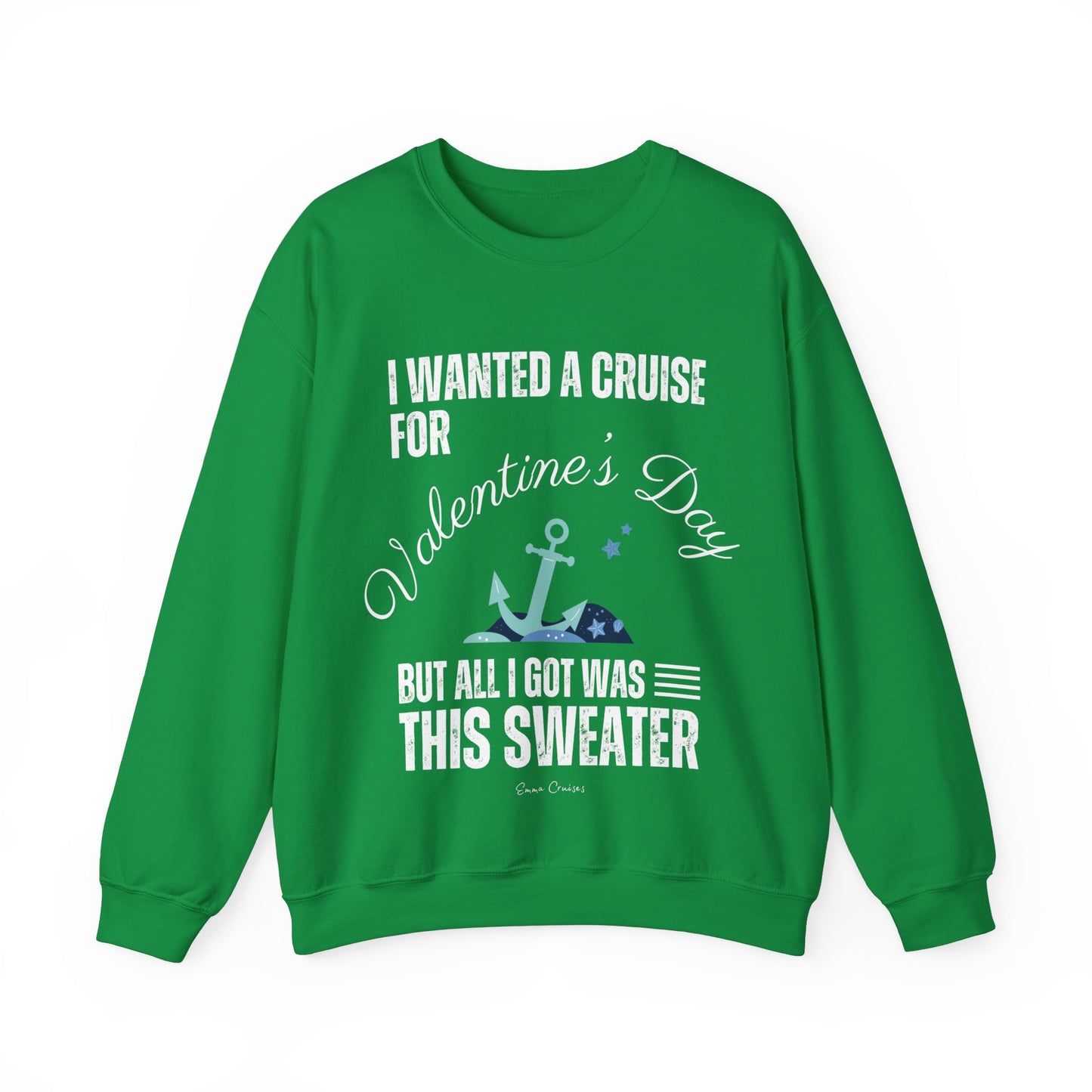 I Wanted a Cruise for Valentine's Day - UNISEX Crewneck Sweatshirt