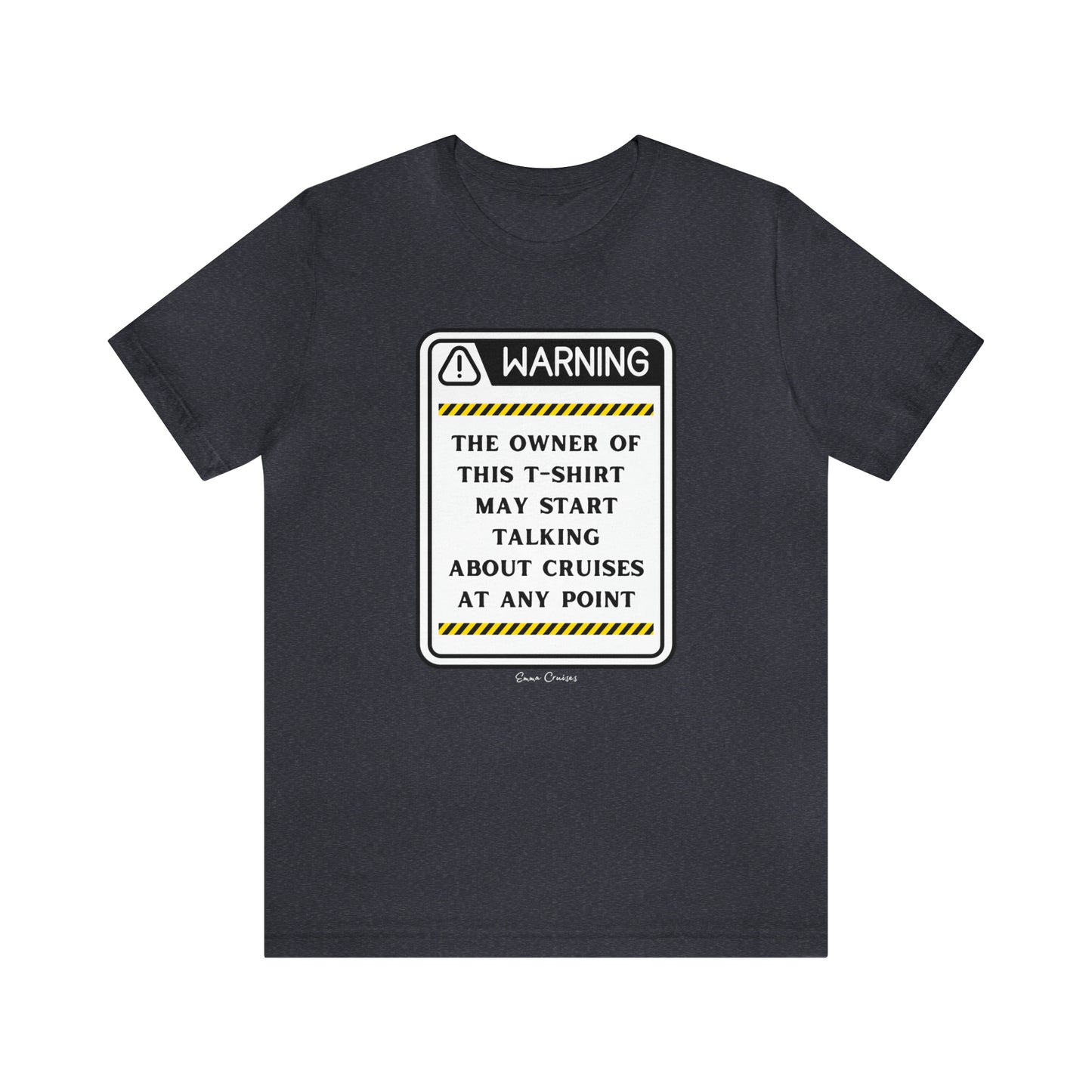 May Start Talking About Cruises - UNISEX T-Shirt