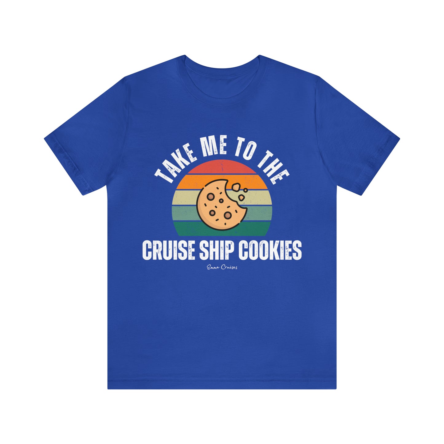 Take Me to the Cruise Ship Cookies - UNISEX T-Shirt