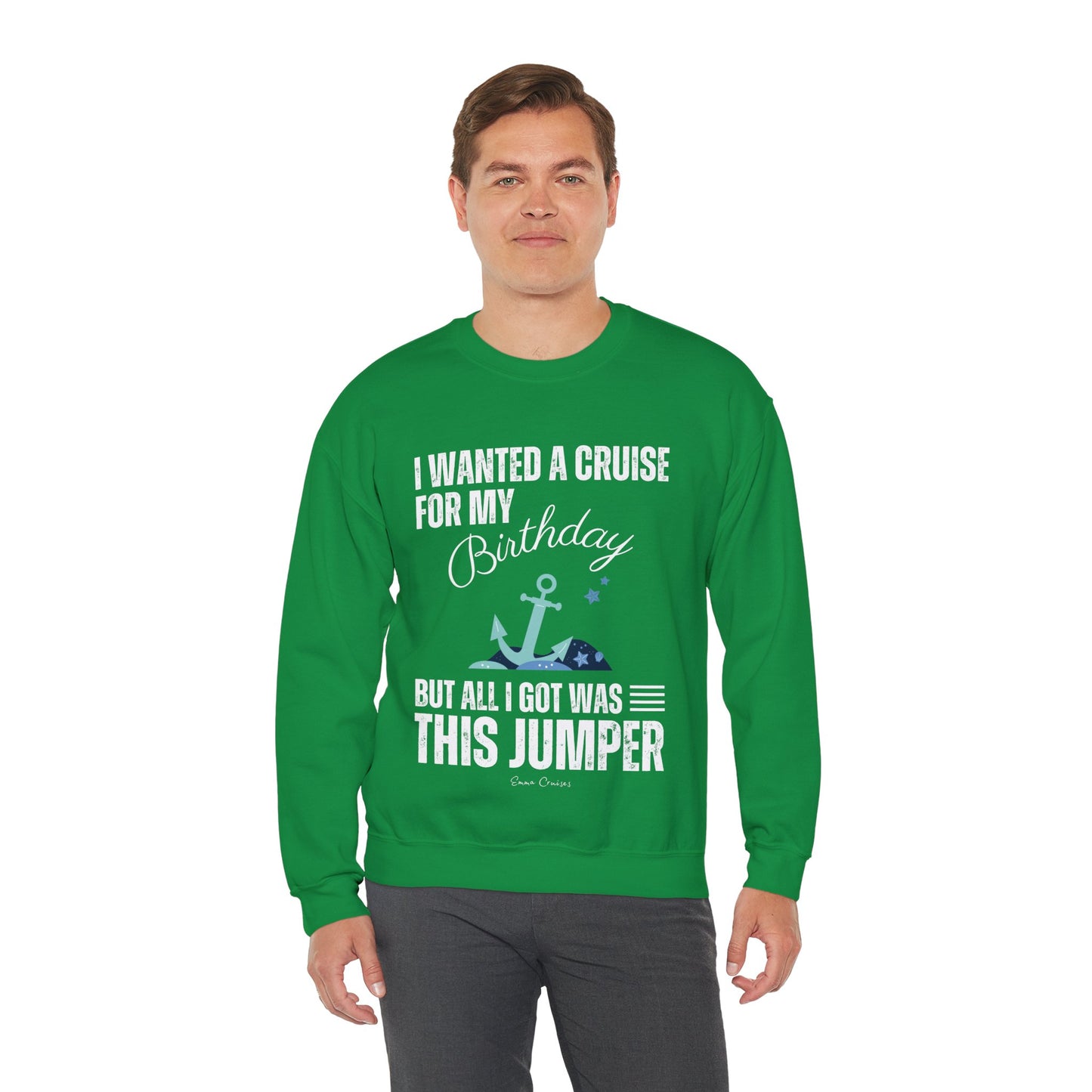 I Wanted a Cruise for My Birthday - UNISEX Crewneck Sweatshirt