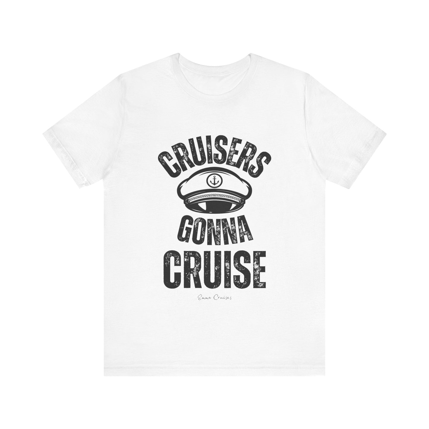 Cruisers Gonna Cruise - UNISEX T-Shirt