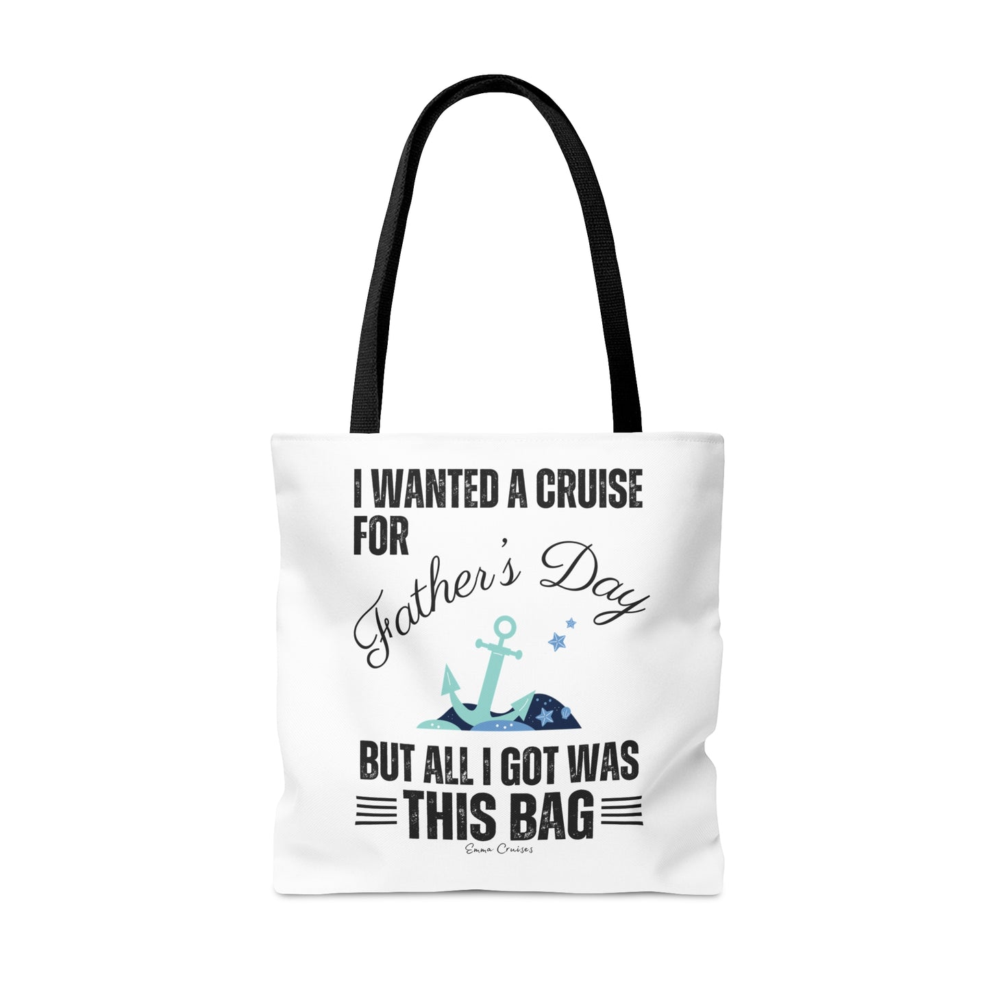 I Wanted a Cruise for Father's Day - Bag