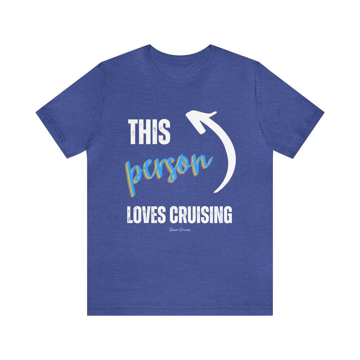 This Person Loves Cruising - UNISEX T-Shirt