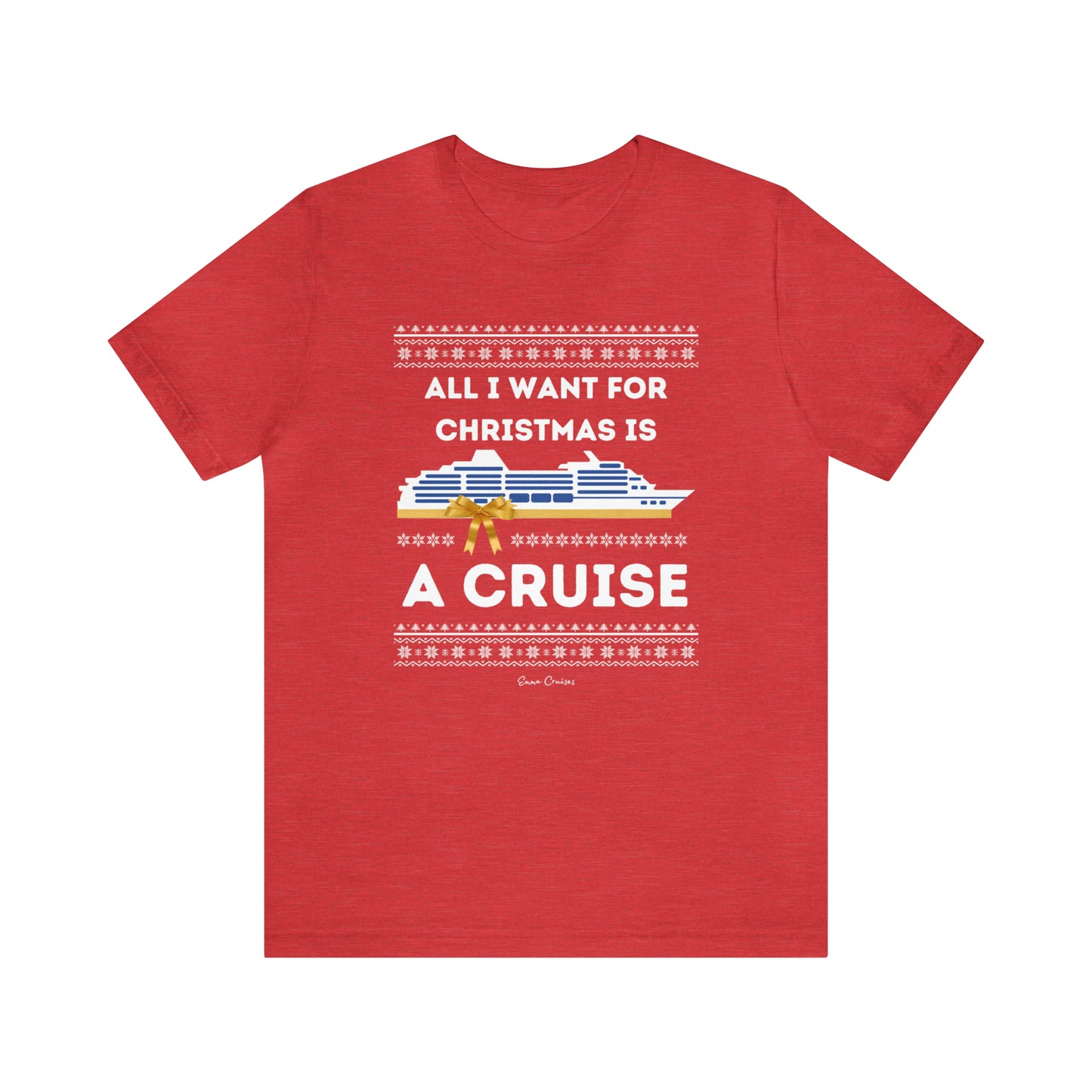All I Want for Christmas - UNISEX T-Shirt