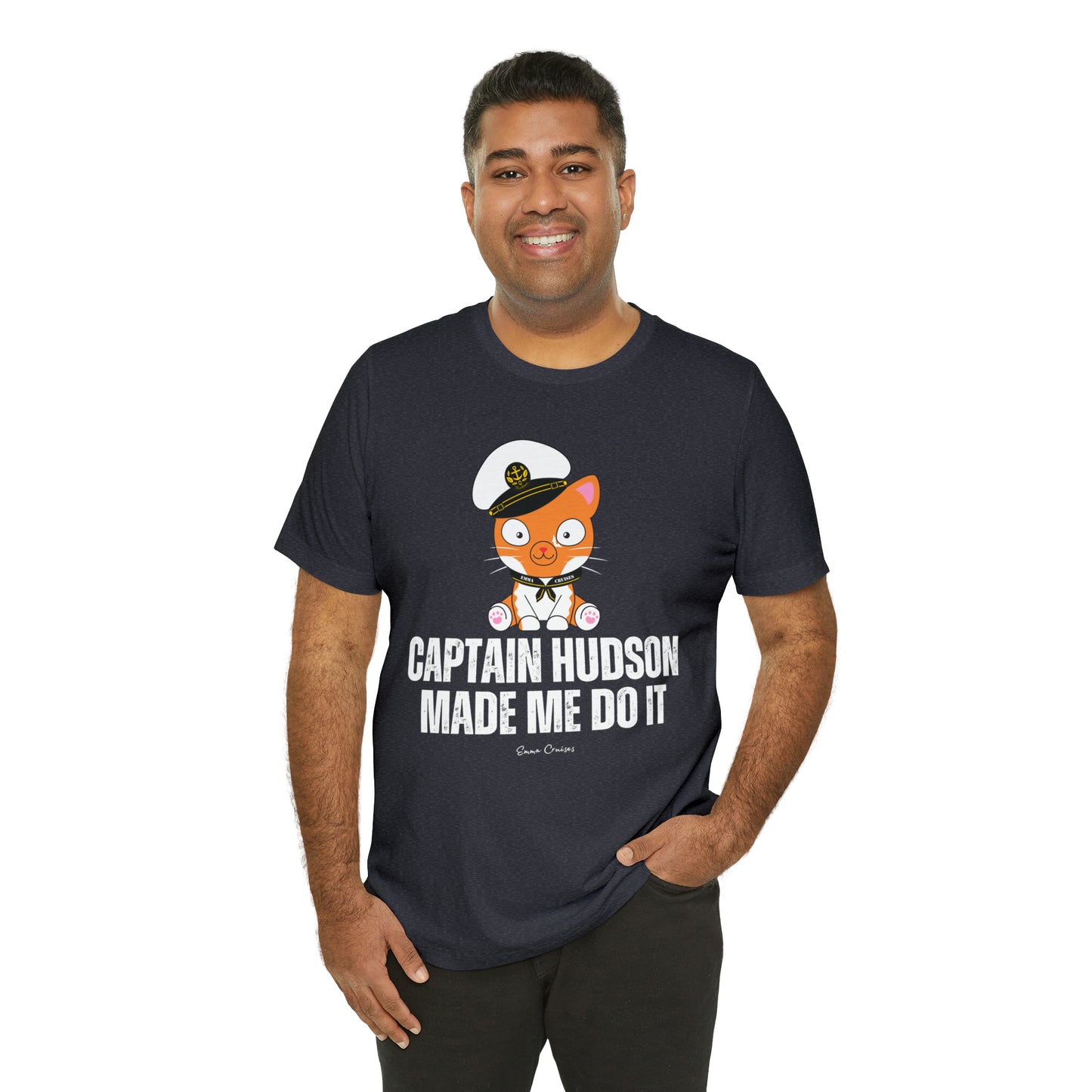 Captain Hudson Made Me Do It - UNISEX T-Shirt