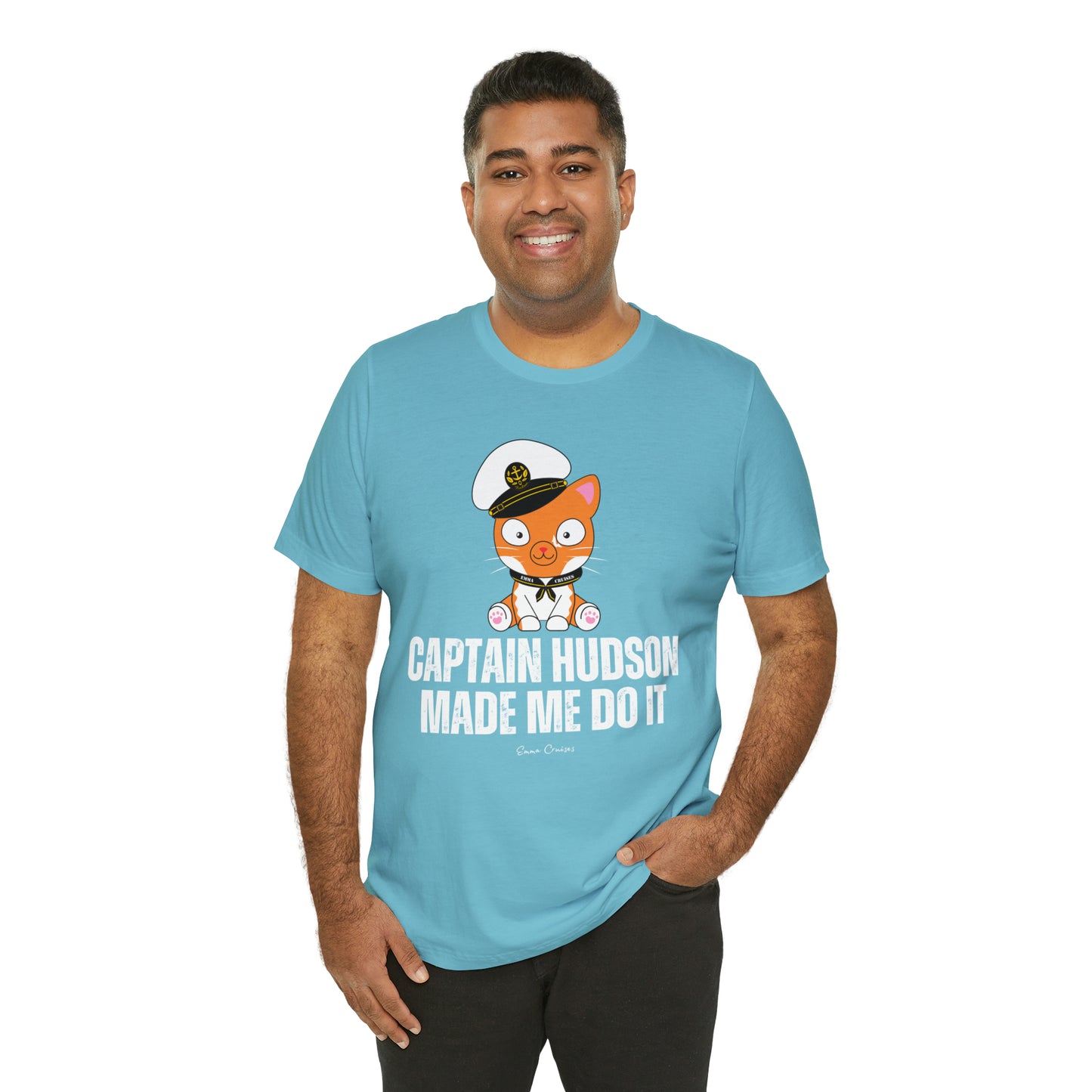 Captain Hudson Made Me Do It - UNISEX T-Shirt