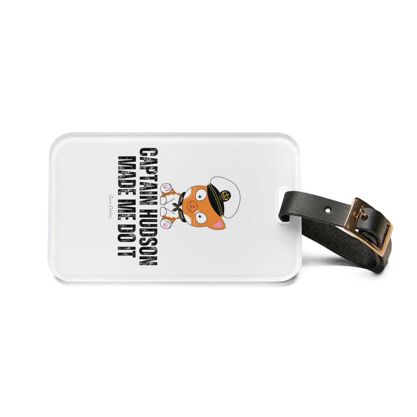 Captain Hudson Made Me Do It - Luggage Tag