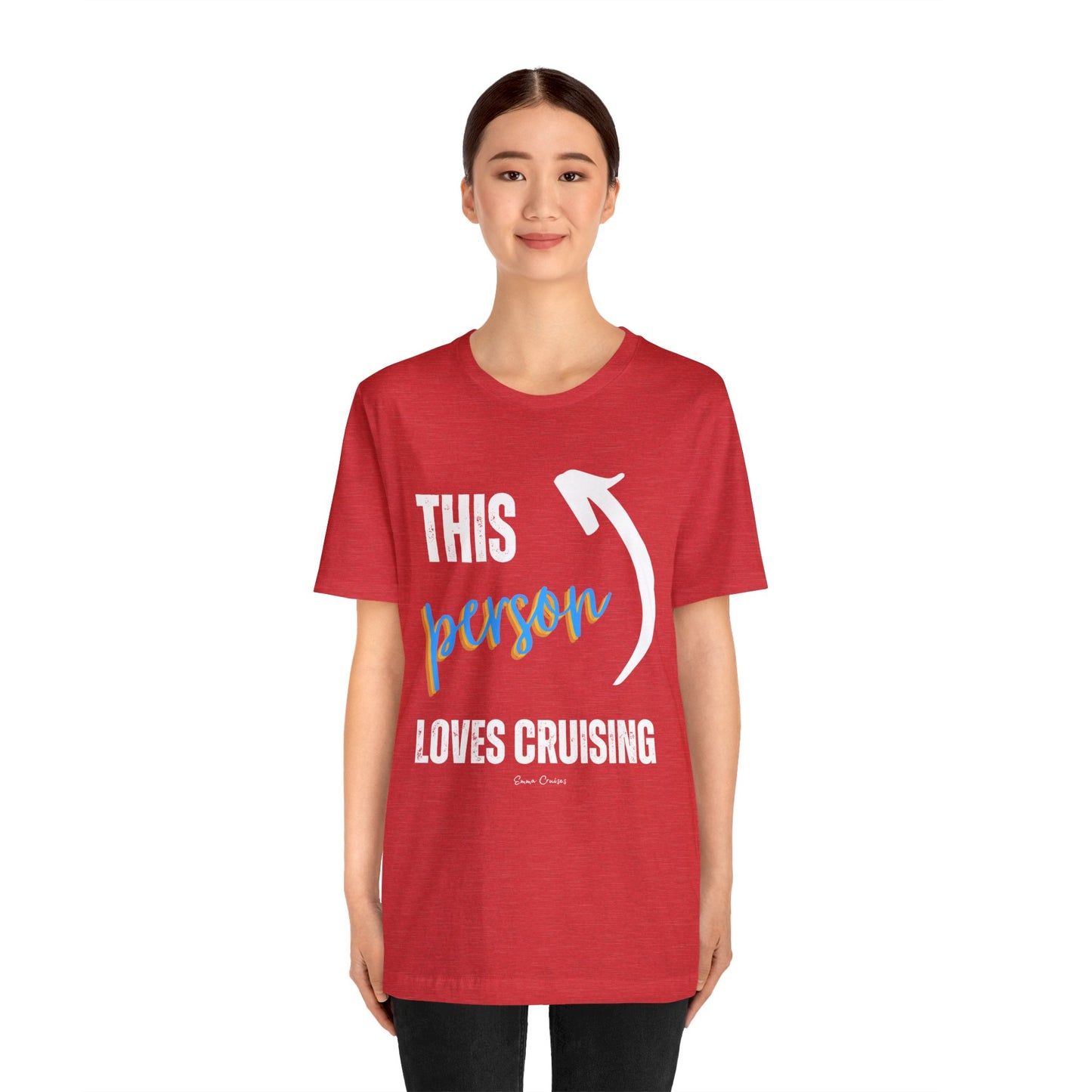 This Person Loves Cruising - UNISEX T-Shirt