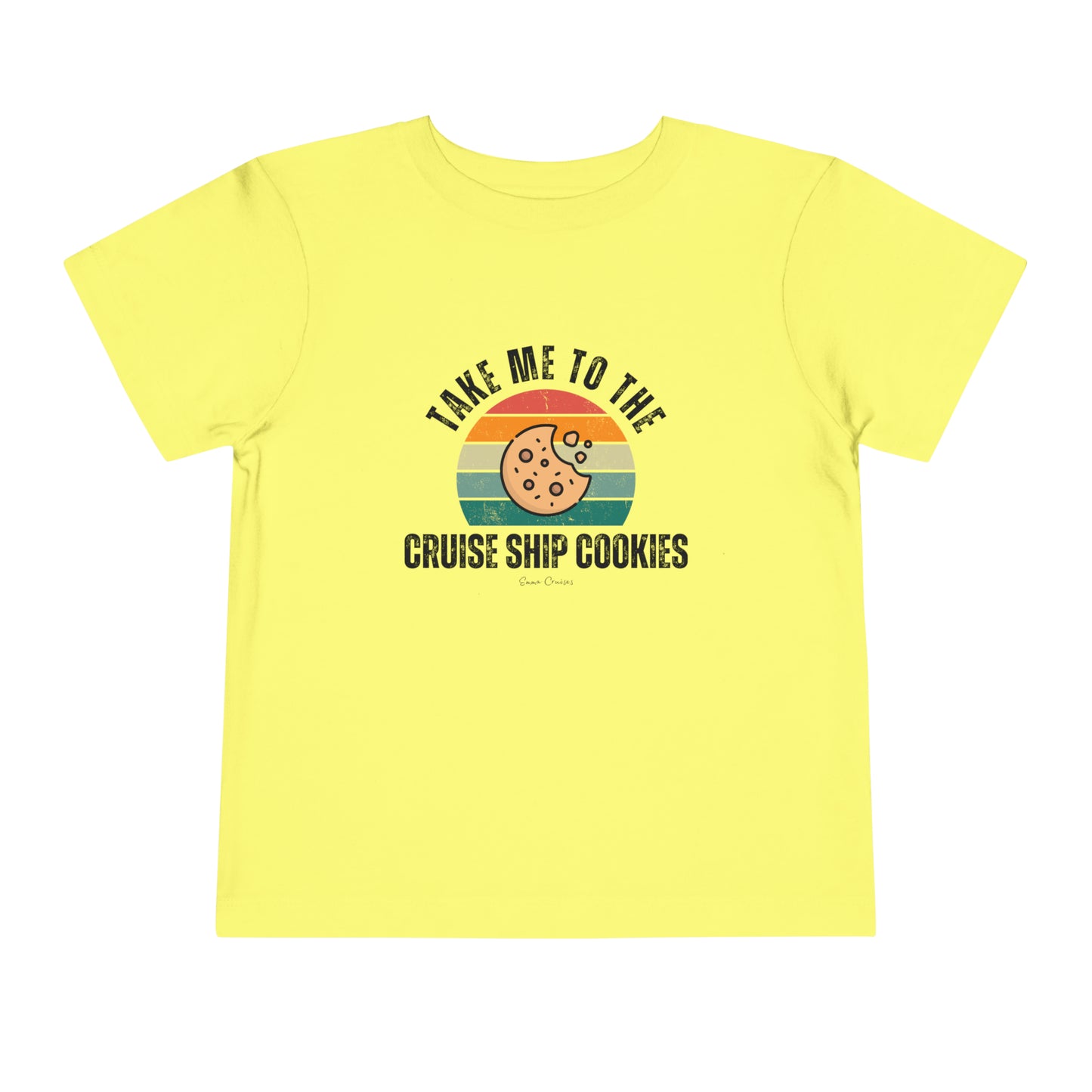Take Me to the Cruise Ship Cookies - Toddler UNISEX T-Shirt