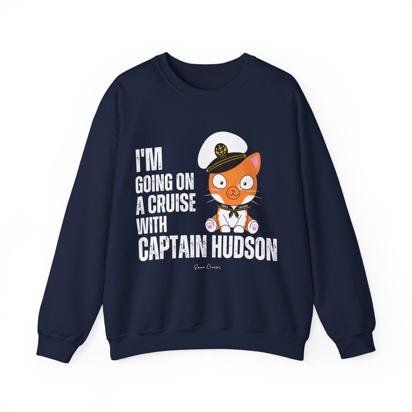 I'm Going on a Cruise with Captain Hudson - UNISEX Crewneck Sweatshirt