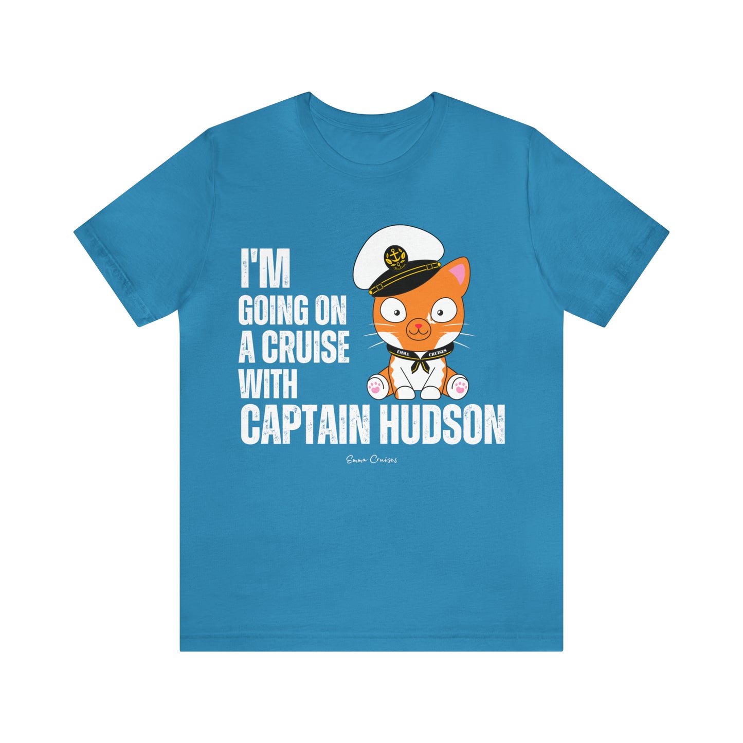 I'm Going on a Cruise With Captain Hudson - UNISEX T-Shirt