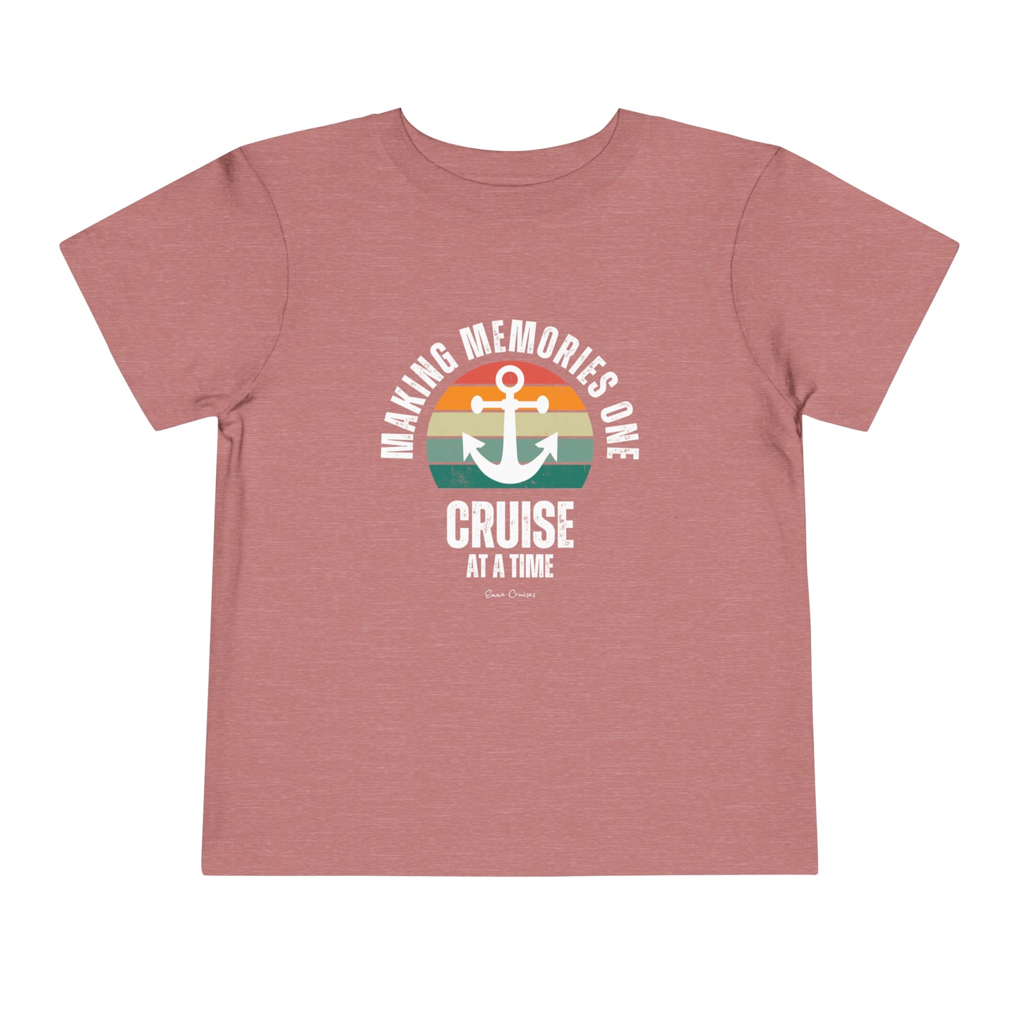 Making Memories One Cruise at a Time - Toddler UNISEX T-Shirt