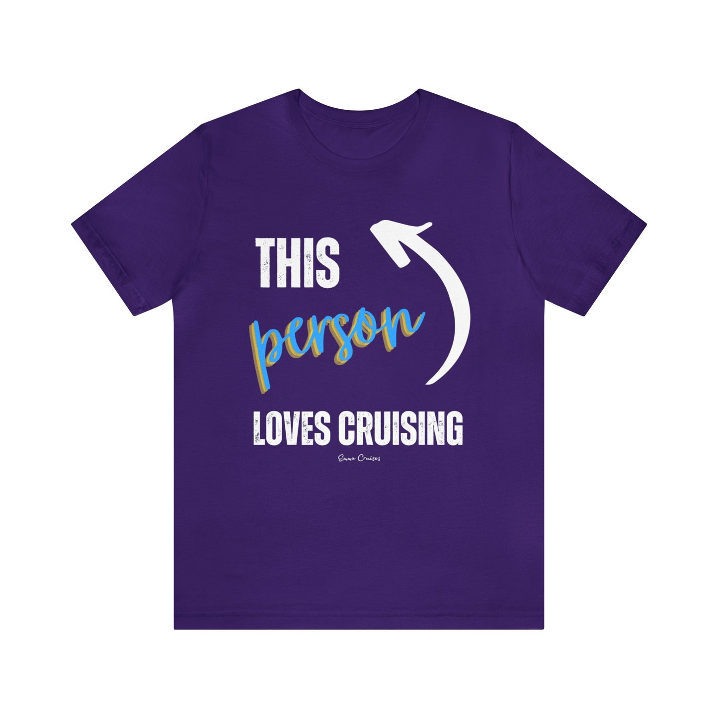 This Person Loves Cruising - UNISEX T-Shirt