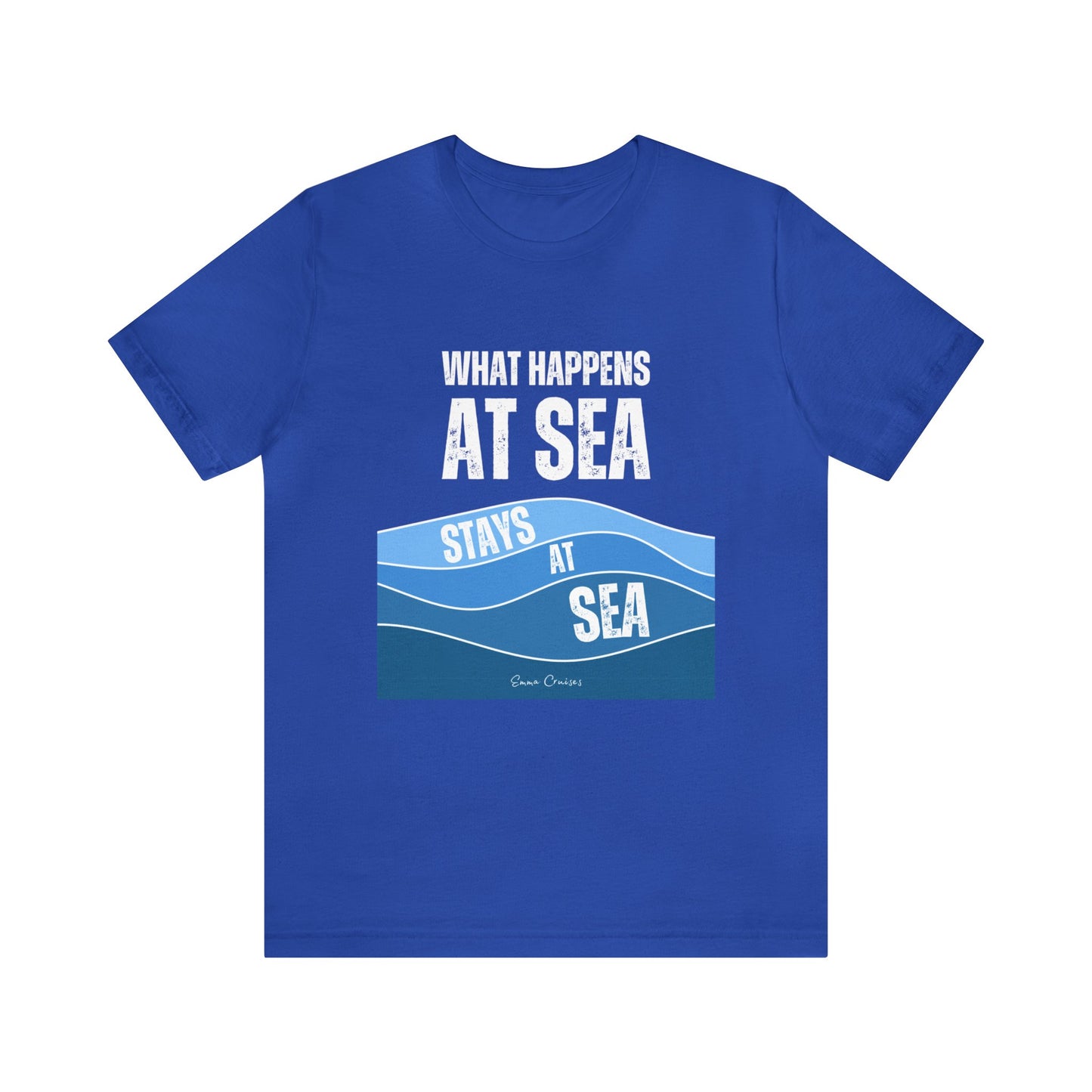 What Happens at Sea - UNISEX T-Shirt