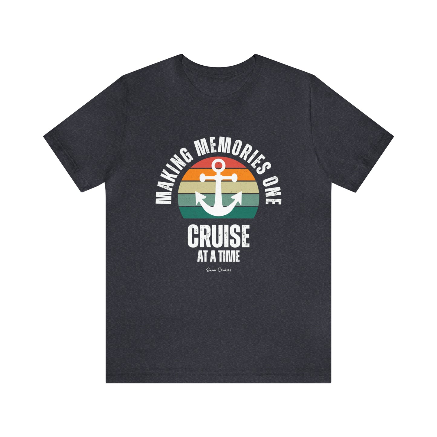 Making Memories One Cruise at a Time - UNISEX T-Shirt