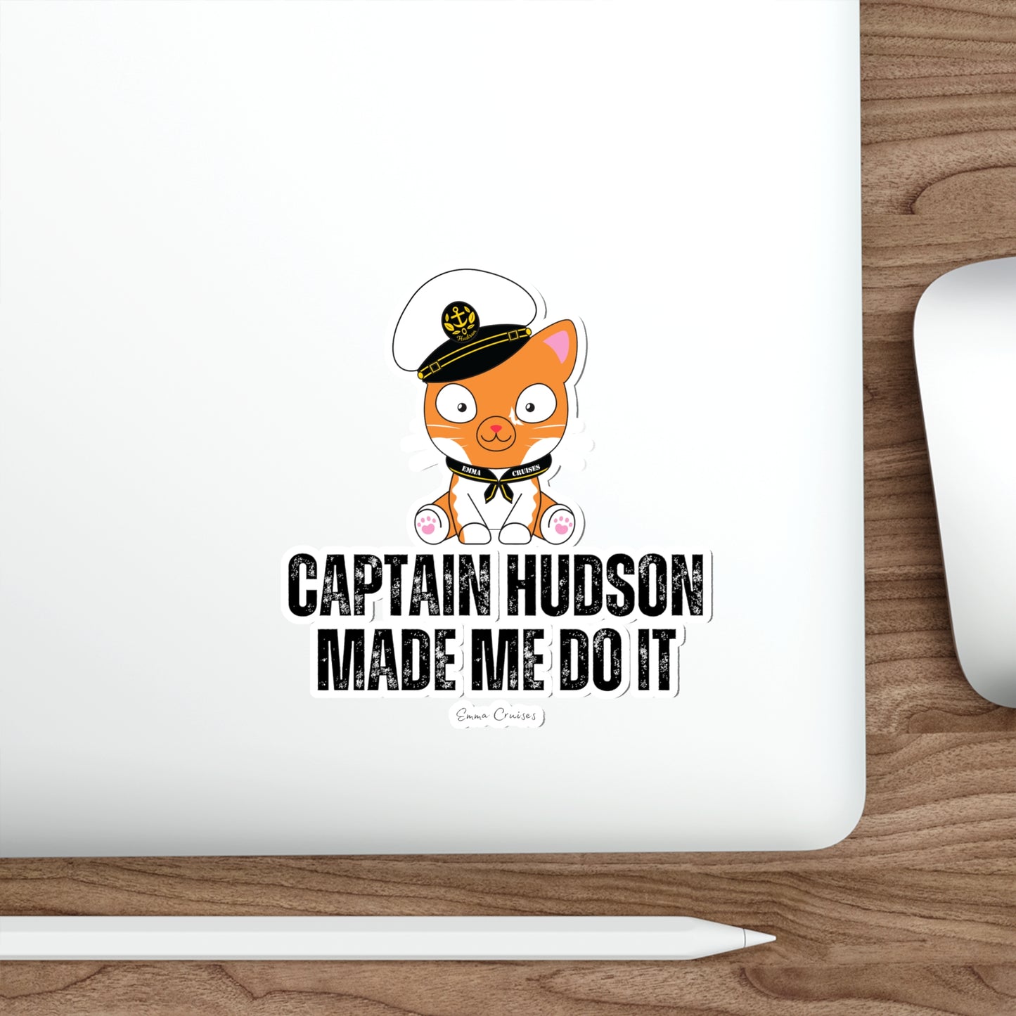 Captain Hudson Made Me Do It - Die-Cut Sticker