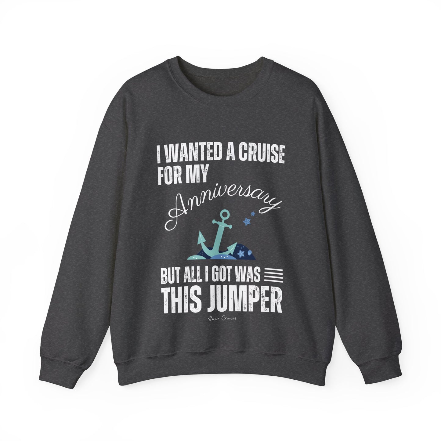 I Wanted a Cruise for My Anniversary - UNISEX Crewneck Sweatshirt