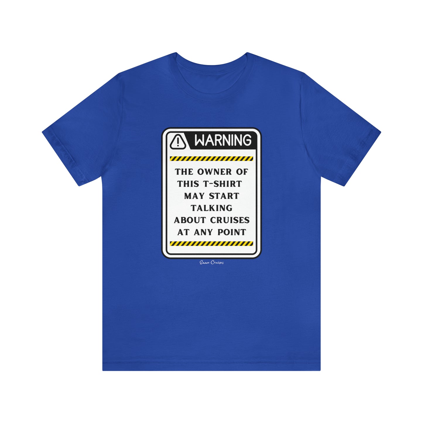 May Start Talking About Cruises - UNISEX T-Shirt