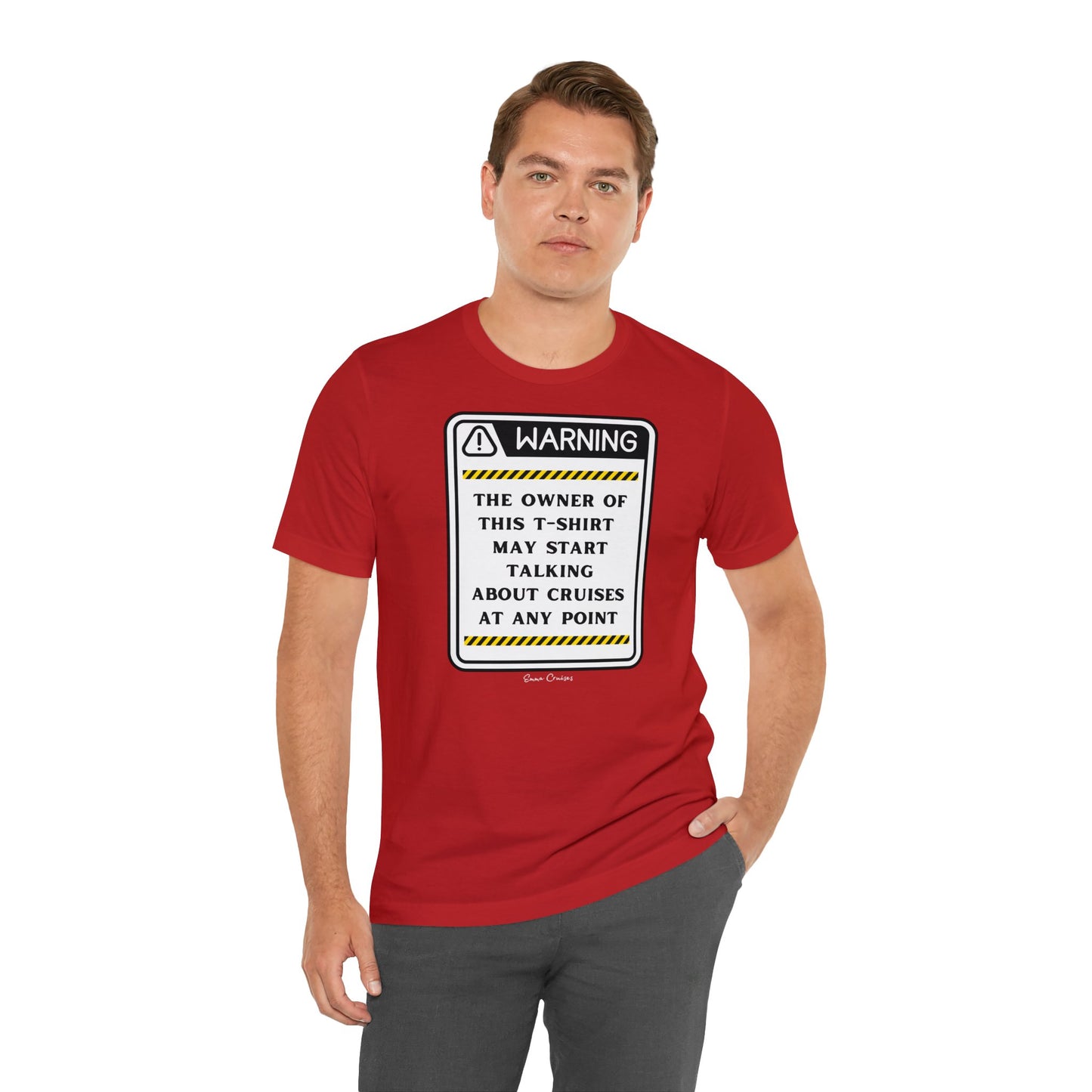 May Start Talking About Cruises - UNISEX T-Shirt (UK)